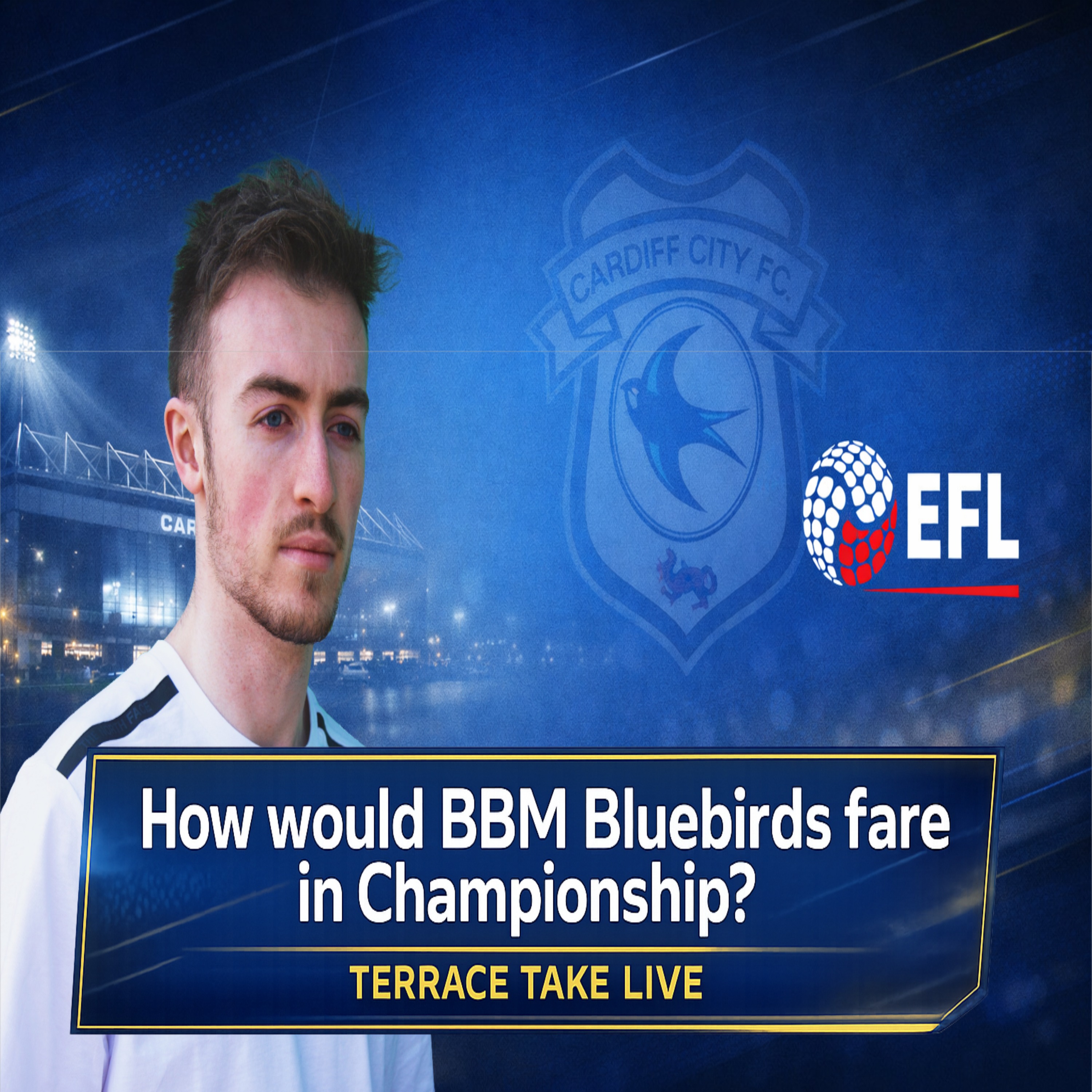 Terrace Take Debate Pt.1: How would THIS BBM young Bluebirds side fare in the Championship now? episode artwork
