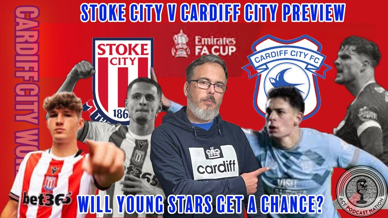 Will Young Stars get the big chance? | Stoke v Bluebirds Preview FA Cup episode artwork