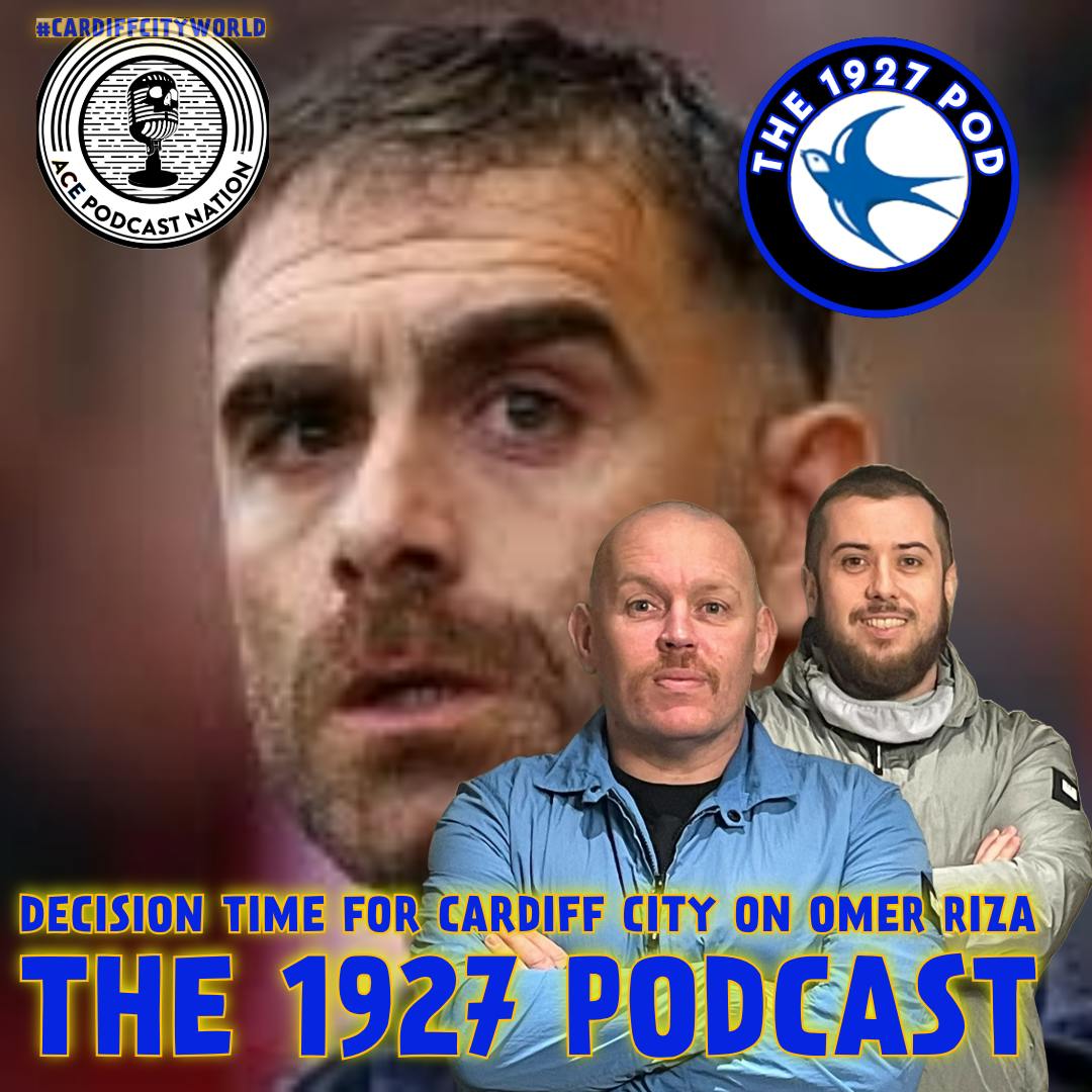 Decision Time for Cardiff City on Omer Riza? | The 1927 Podcast episode artwork