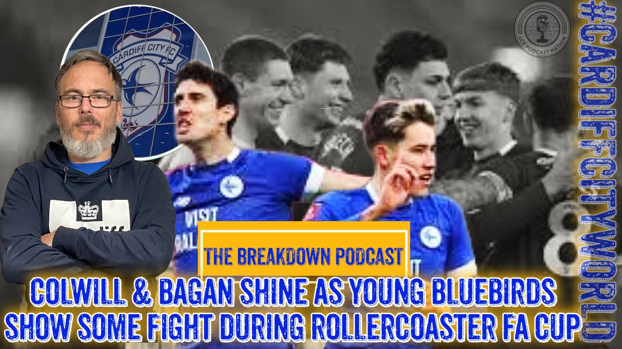 Colwill & Bagan shine as Bluebirds show Mental strength | THE BREAKDOWN PODCAST episode artwork
