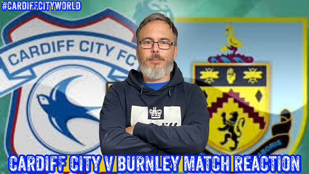 Cardiff City v Burnley Match Reaction | Late Night Live episode artwork