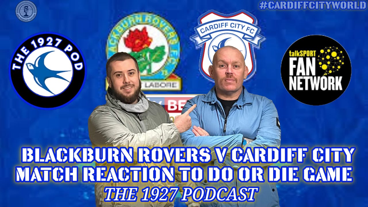 MASSIVE 3pts for Bluebirds in battling win | Blackburn v Cardiff City Post Match Reaction | 1927 Pod episode artwork