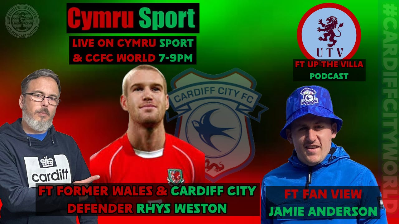 Rhys Weston ex Wales & Cardiff defender joins us, Hull game & more | CCFC World x WFH on Cymru Sport episode artwork