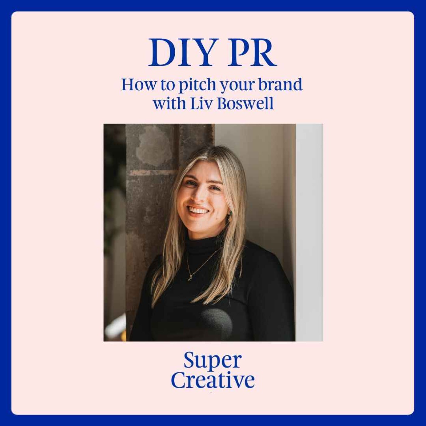 DIY PR: How to pitch your brand with Liv Boswell