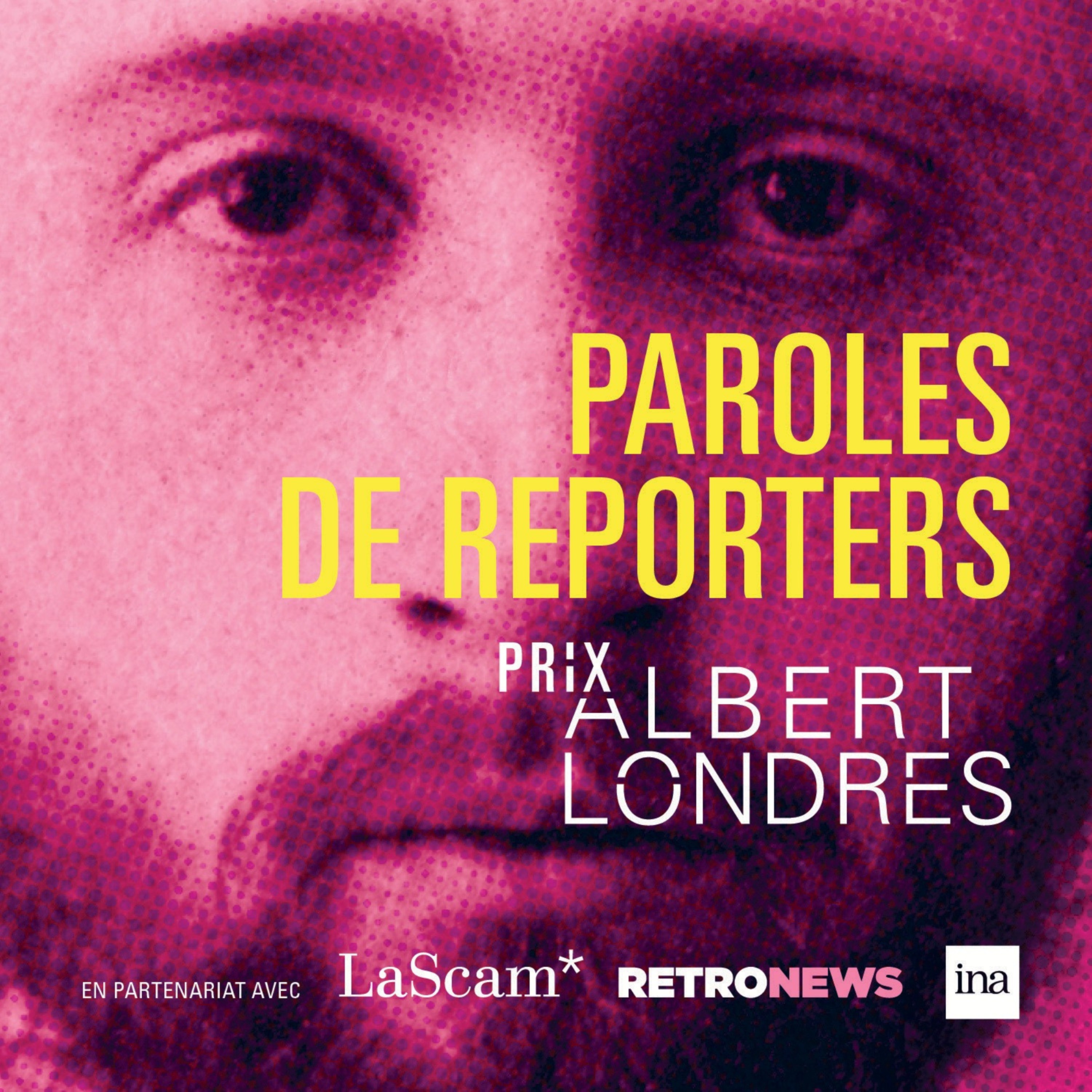 Prix Albert Londres :  Paroles de reporters