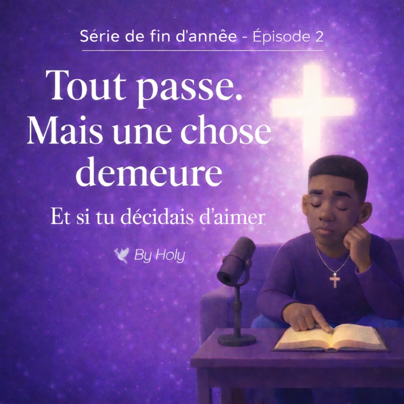 Tout passe. Mais une chose demeure (Série de fin d’année – Ép. 2) episode artwork