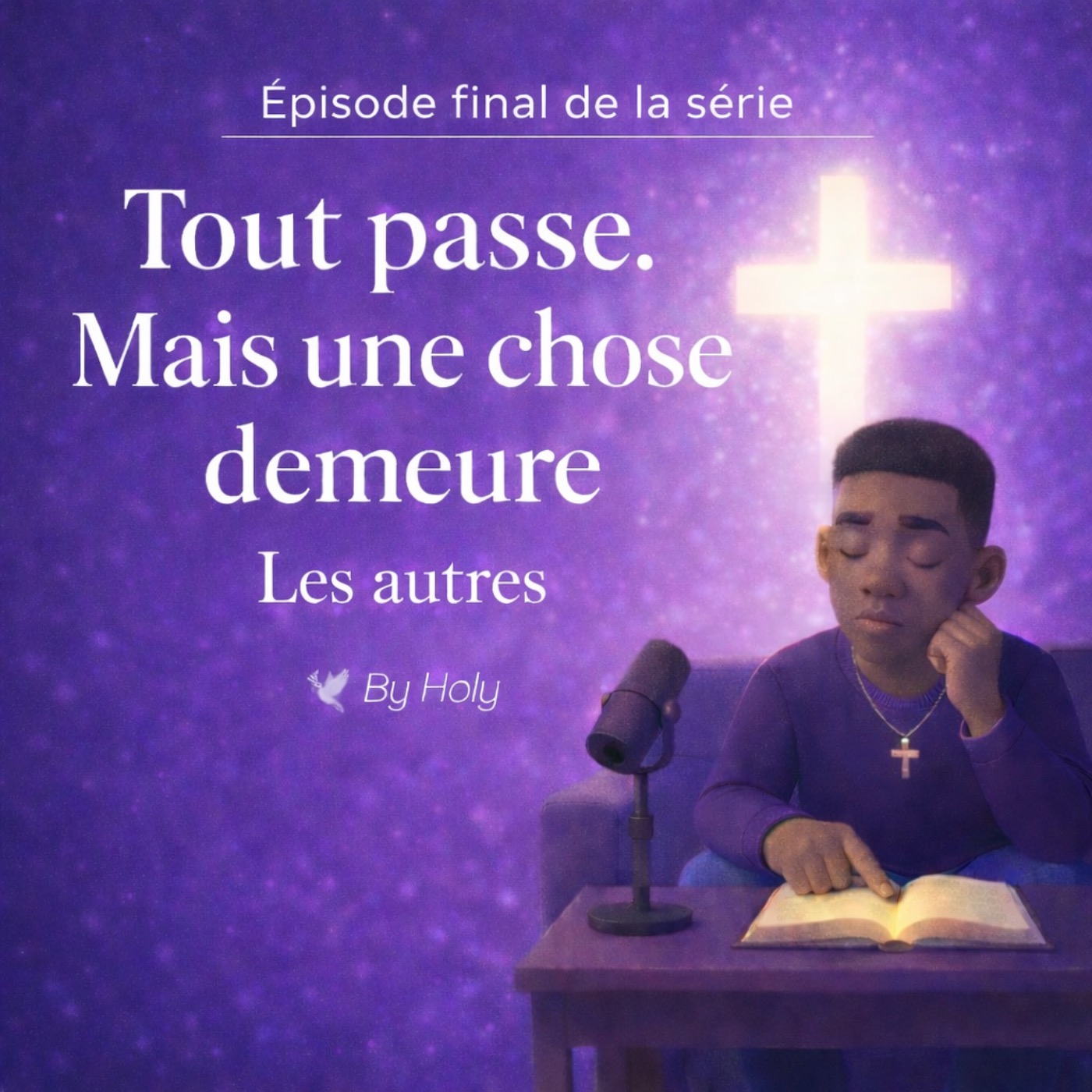 Tout passe. Mais une chose demeure (Série de Fin d’année - Épisode finale) episode artwork