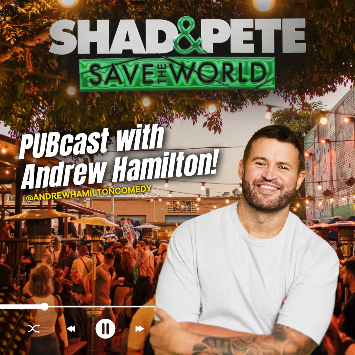Shad and Pete Save The World! - PUBcast with Andrew Hamilton