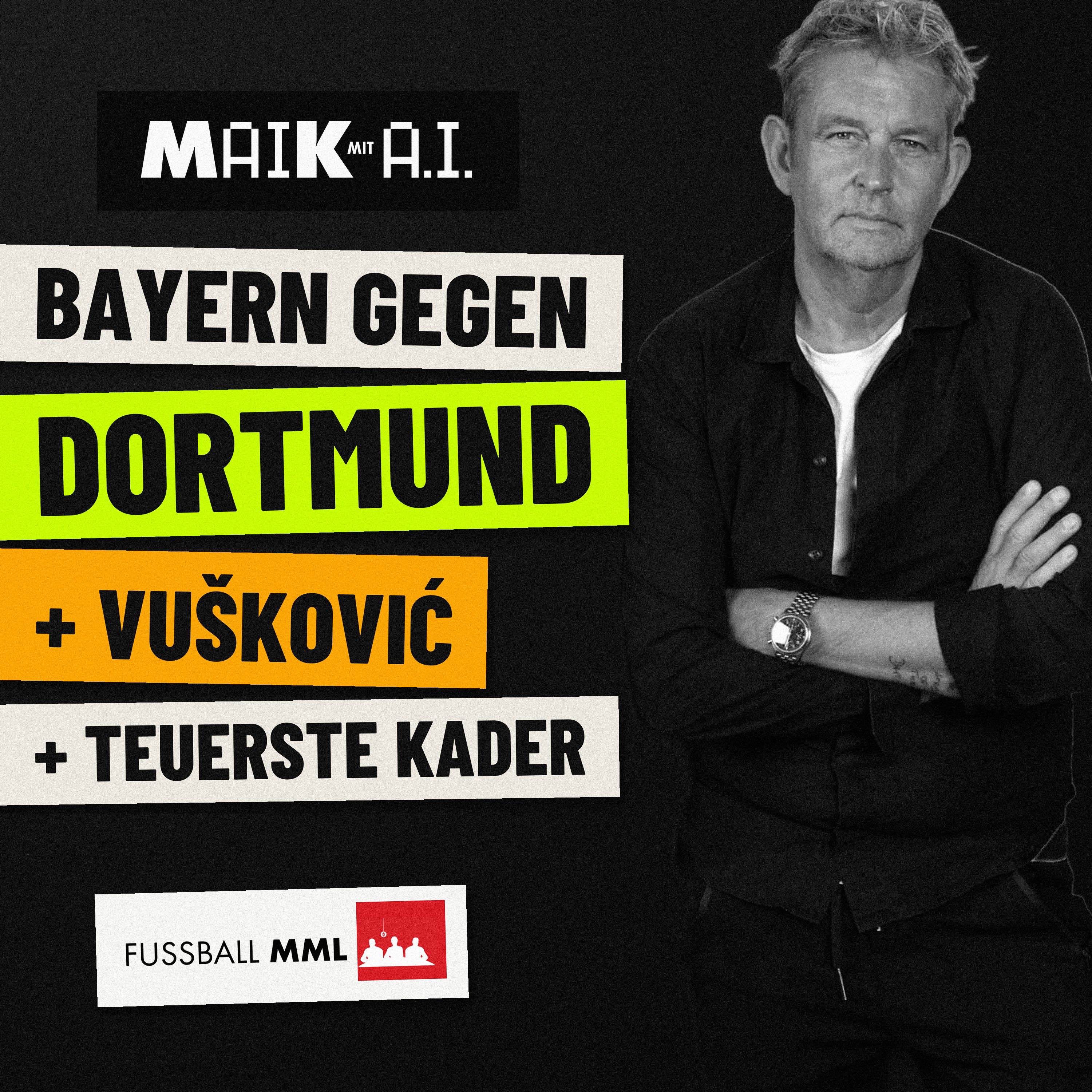 Bayern gegen Dortmund, Vuscovic und die teuersten Kader der Welt episode artwork