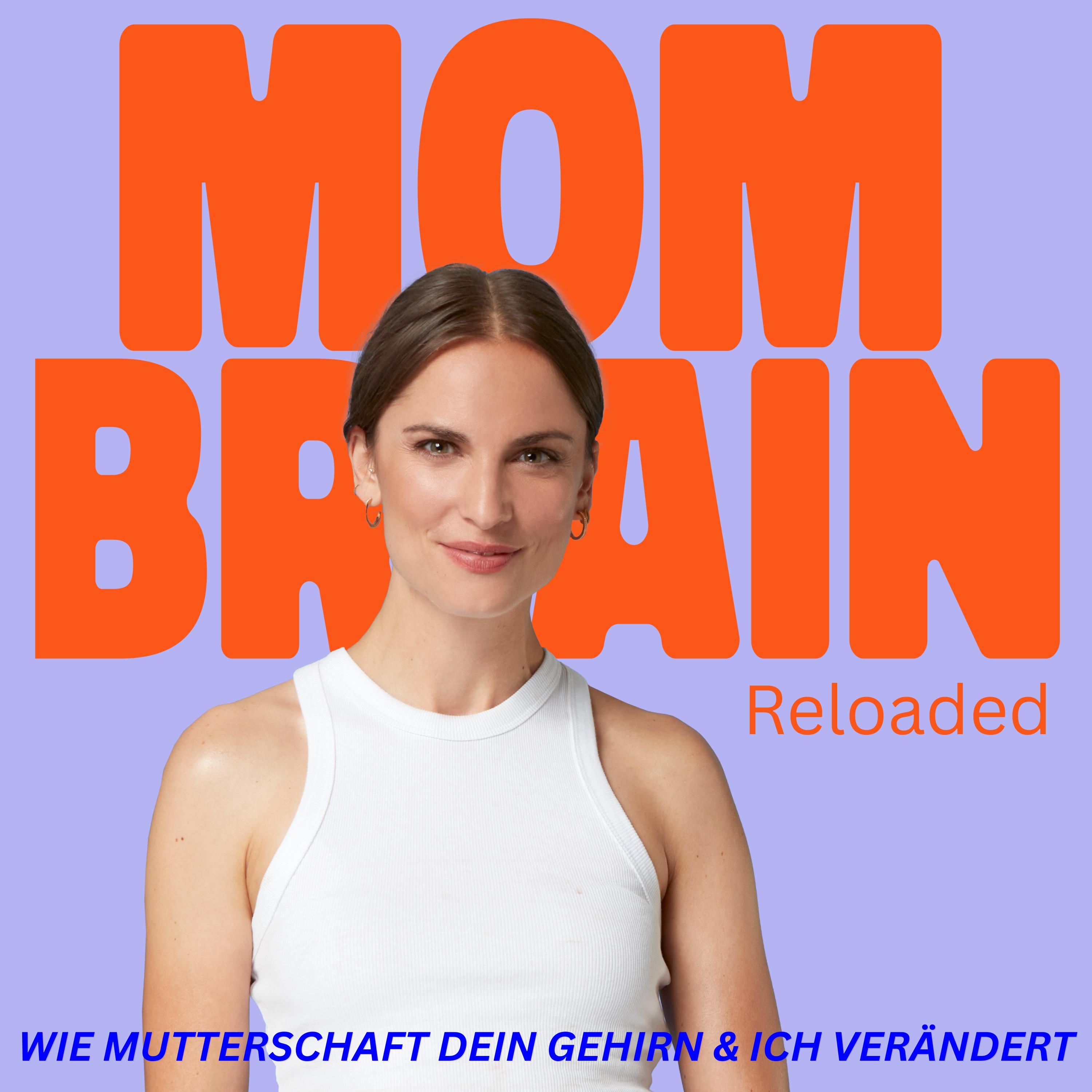 Mom Brain Reloaded - Wie Mutterschaft dein Gehirn & Ich stärkt