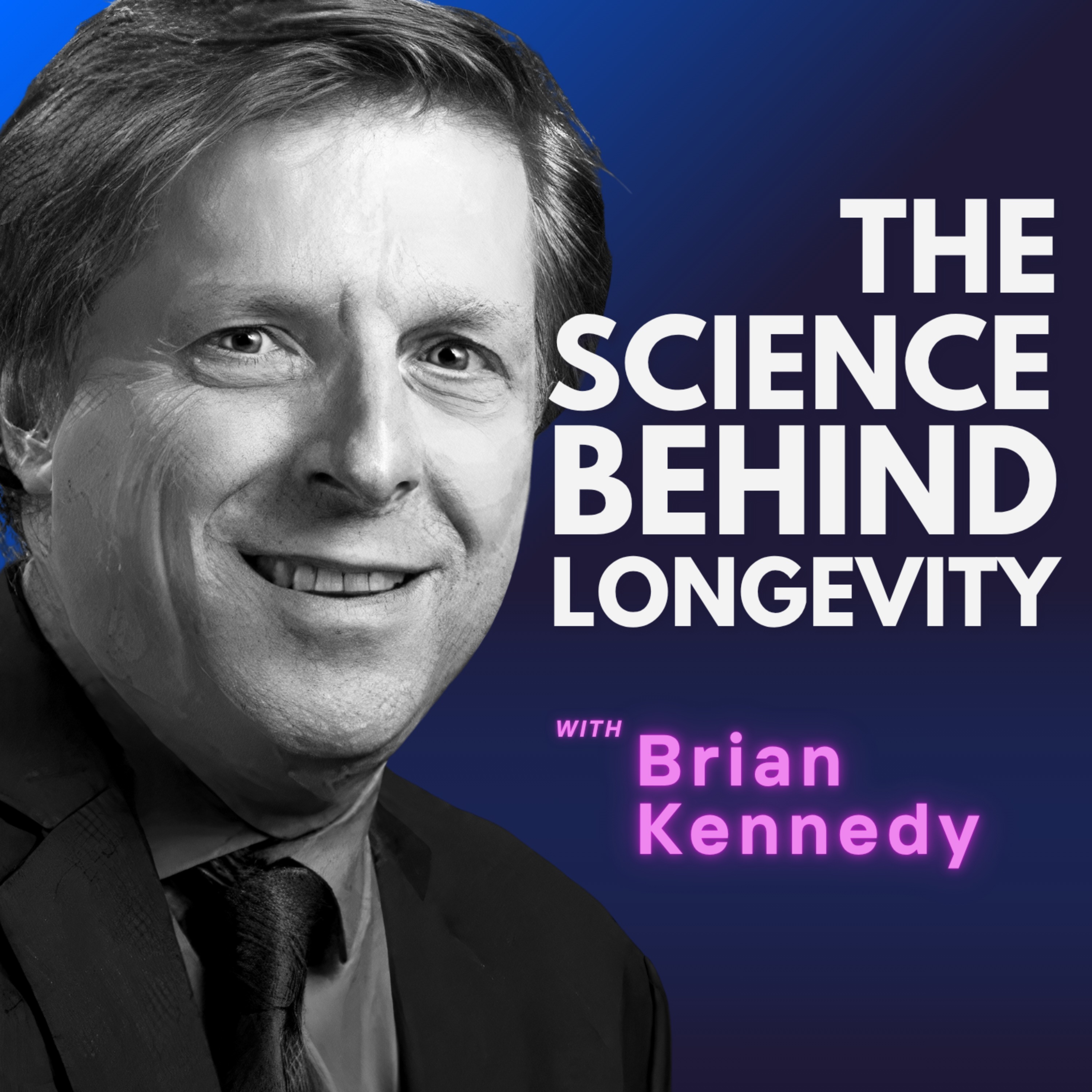 The Science Behind Longevity with Brian Kennedy