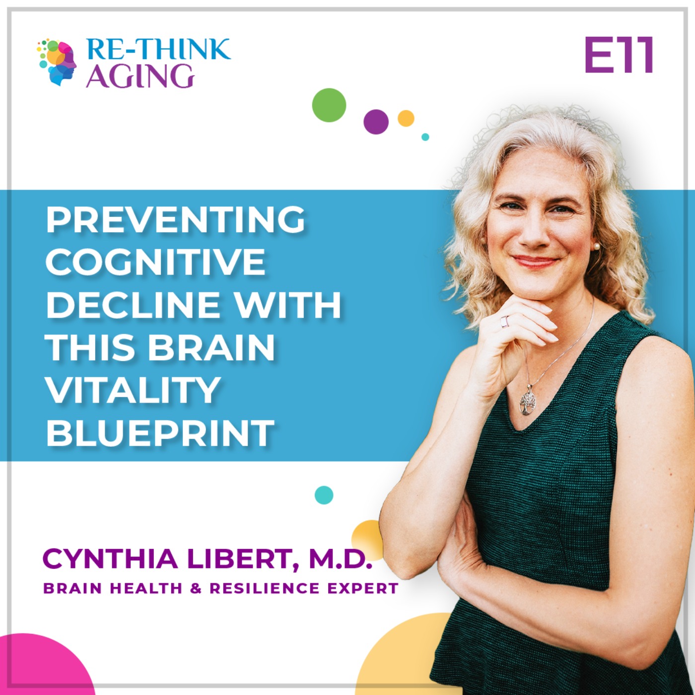 Re-Think Aging with Cynthia Libert, M.D.