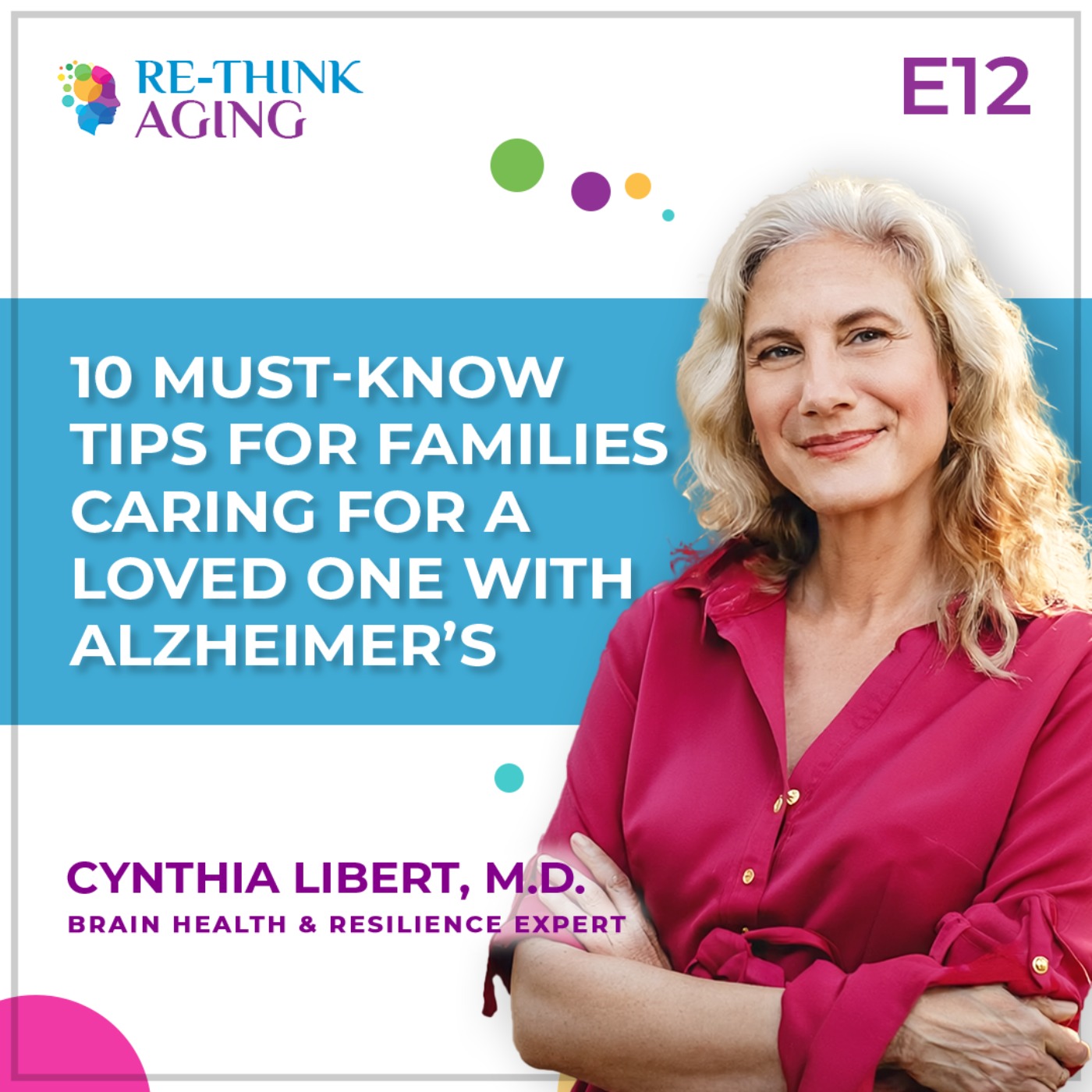 Re-Think Aging with Cynthia Libert, M.D.