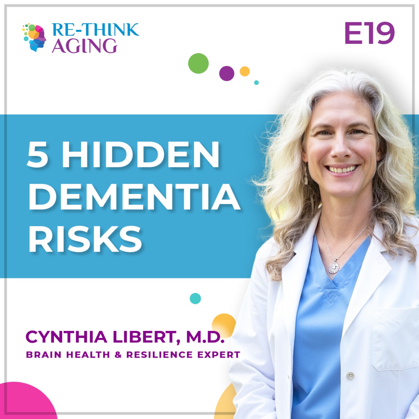Re-Think Aging with Cynthia Libert, M.D.