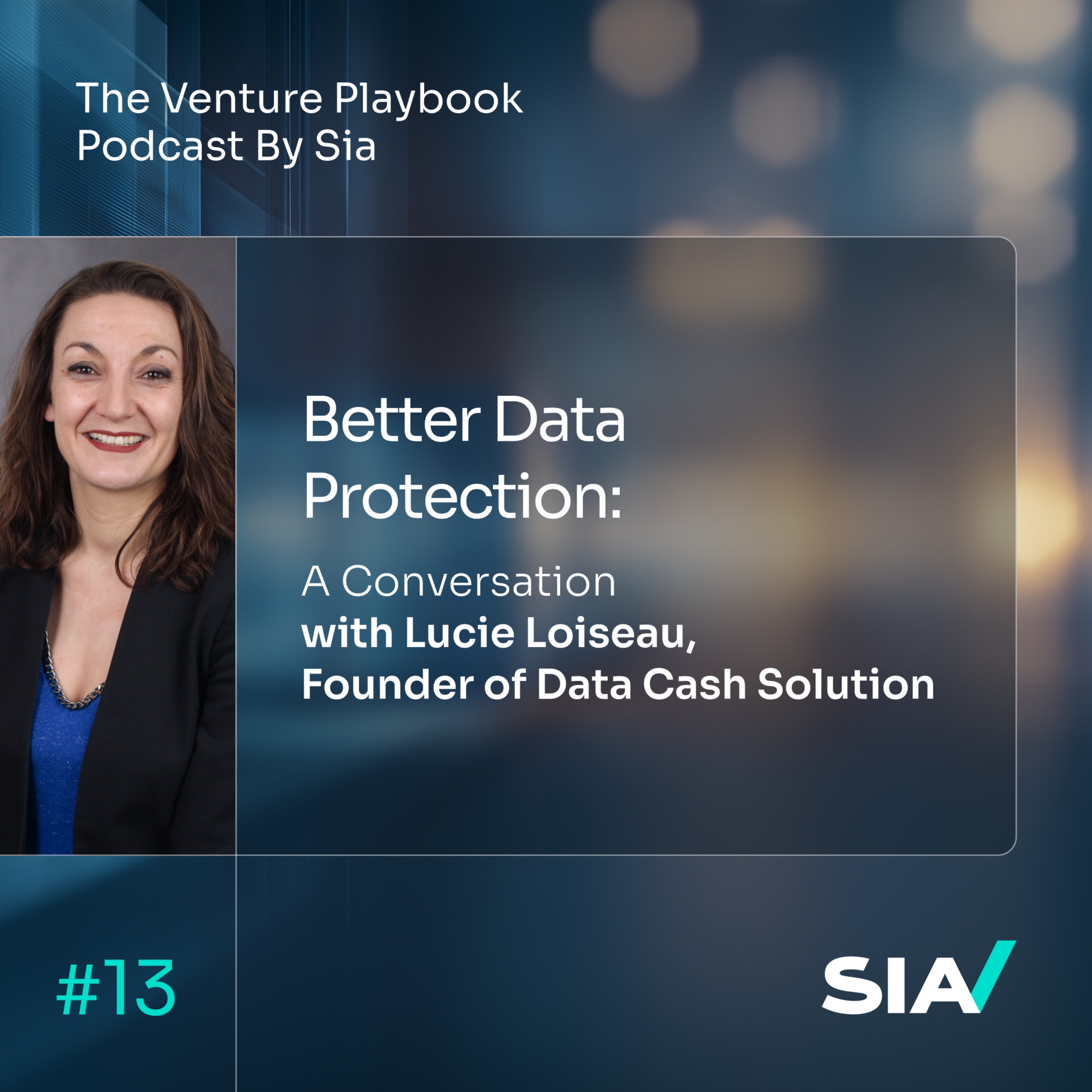 Better Data Protection: A conversation with Lucie Loiseau, Founder of Data Cash Solution episode artwork