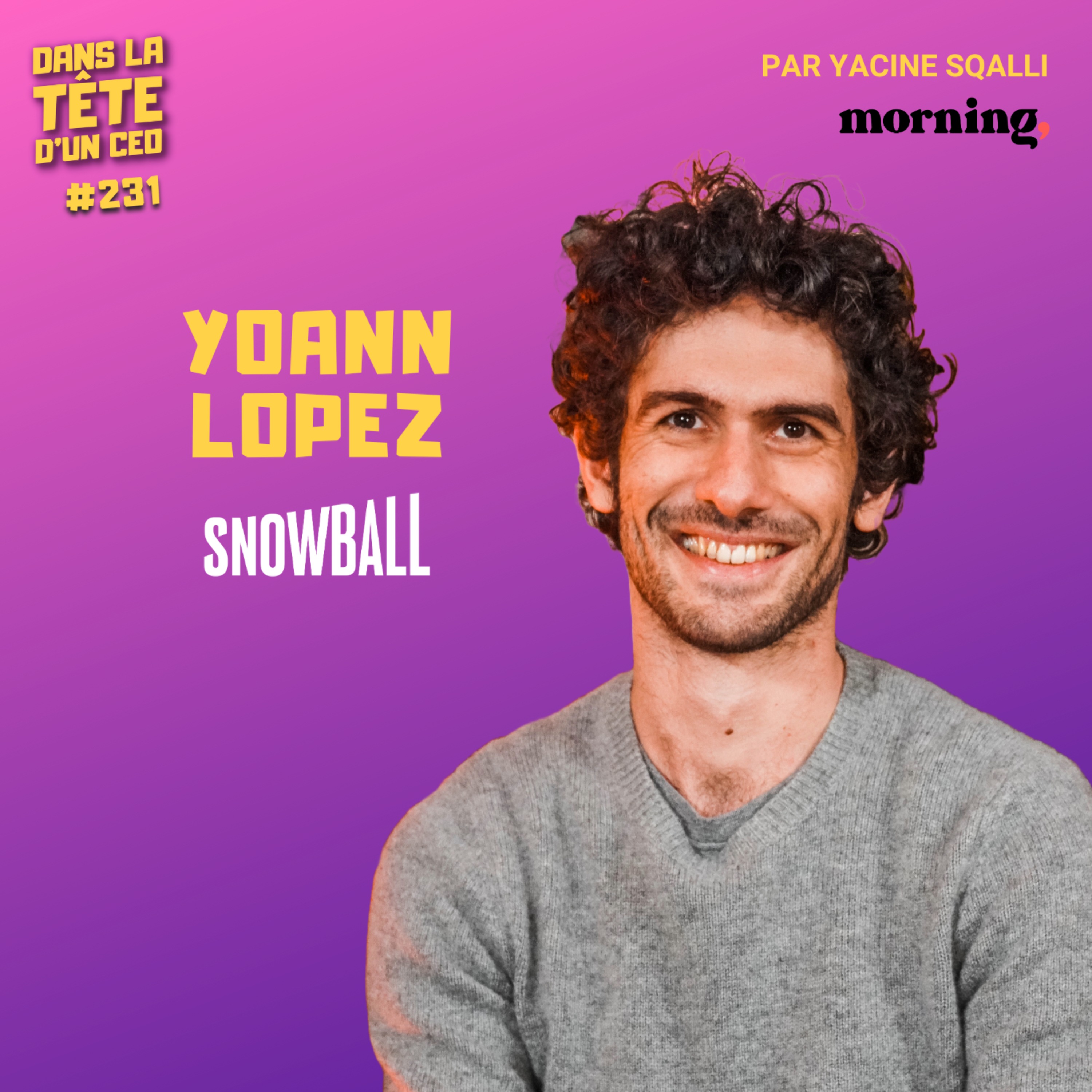 DEMAIN : avec Yoann Lopez (Snowball)