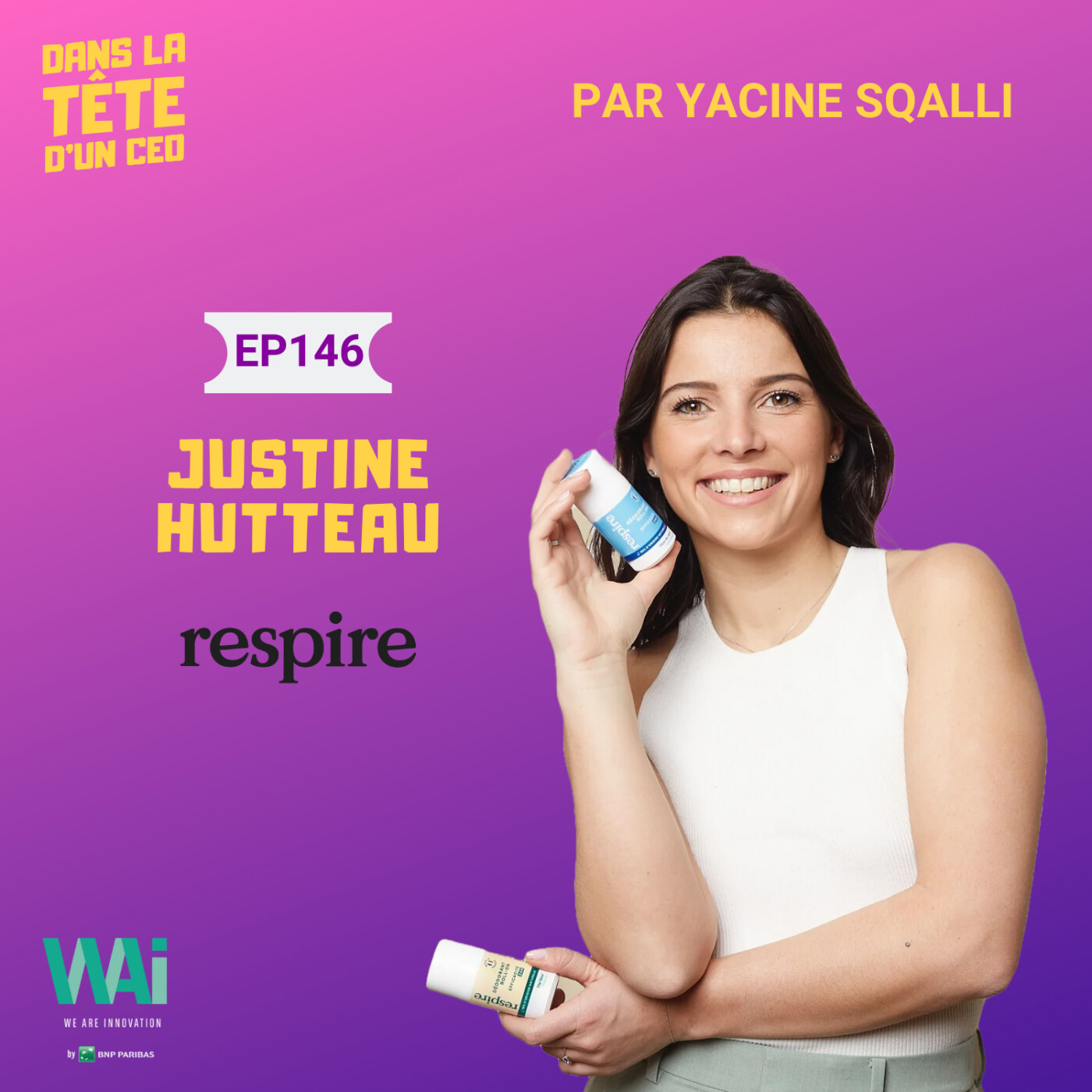 #146 Justine Hutteau (Respire) - extrait : Leur association avec Thomas et le lancement. (produit avec WAI by BNP Paribas)