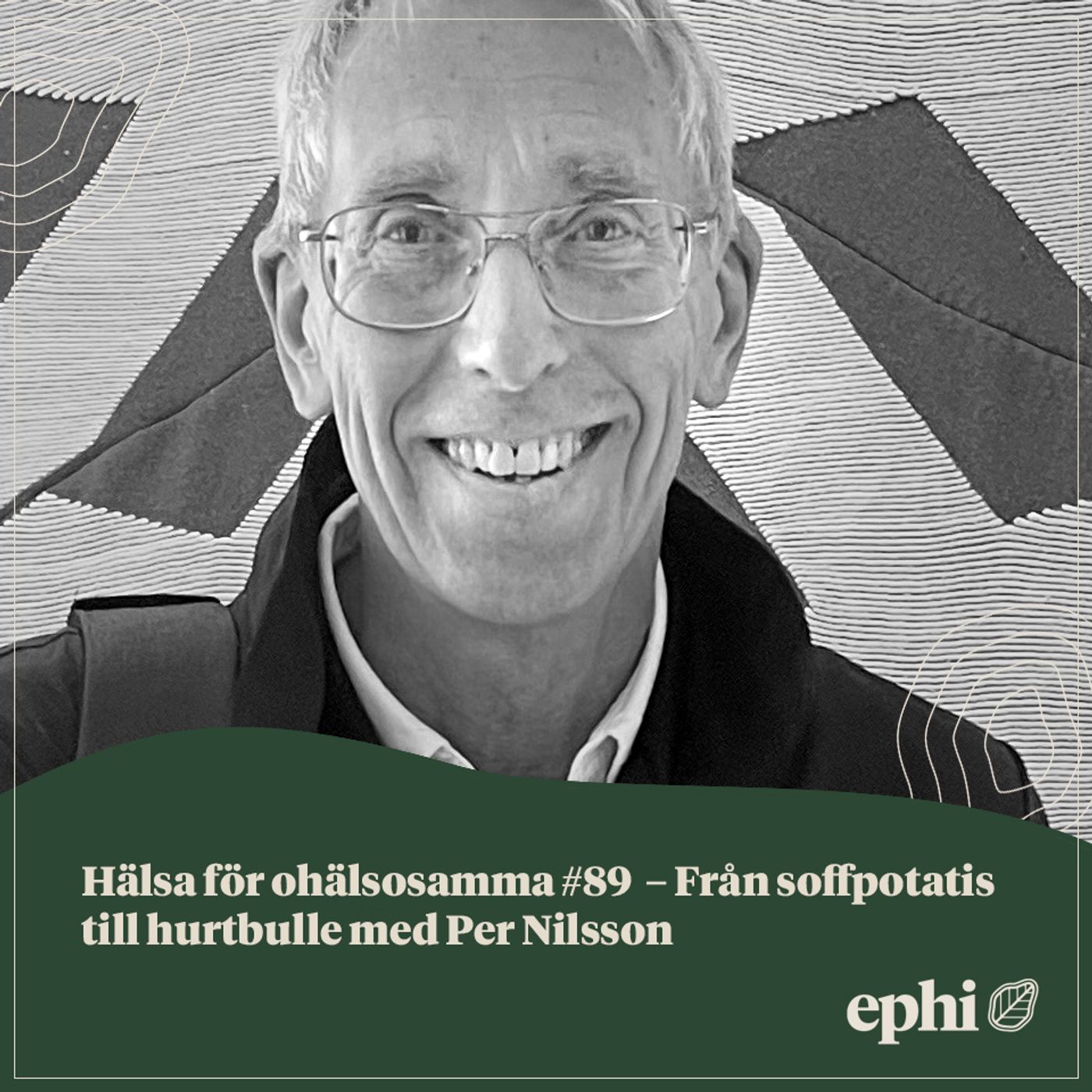 89. Från soffpotatis till hurtbulle