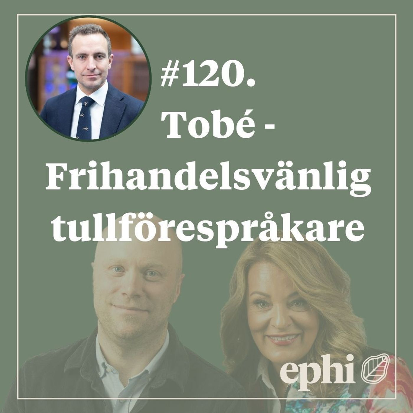 120. Tobé (M) - Frihandelsvänlig tullförespråkare