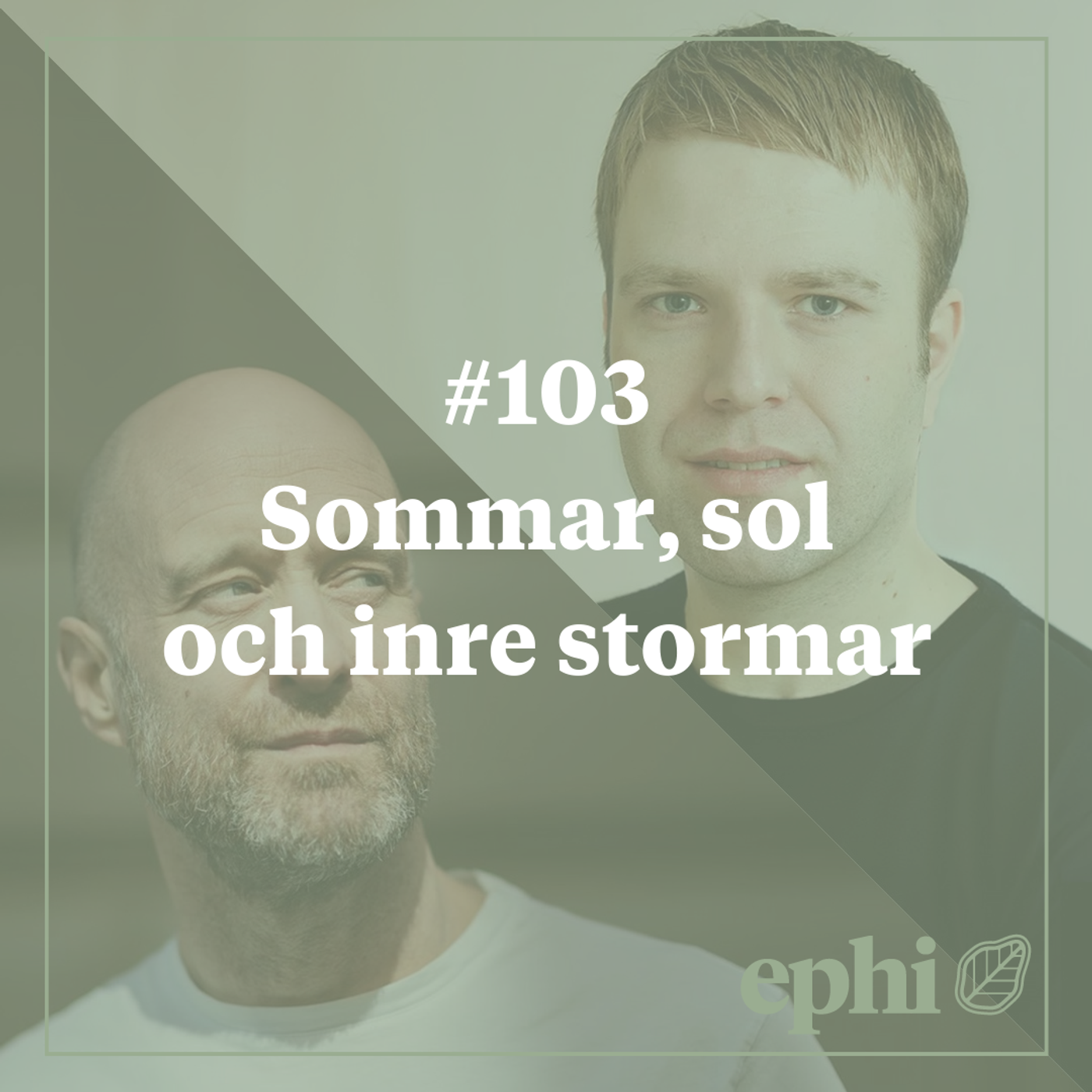 103. Sommar, sol och inre stormar