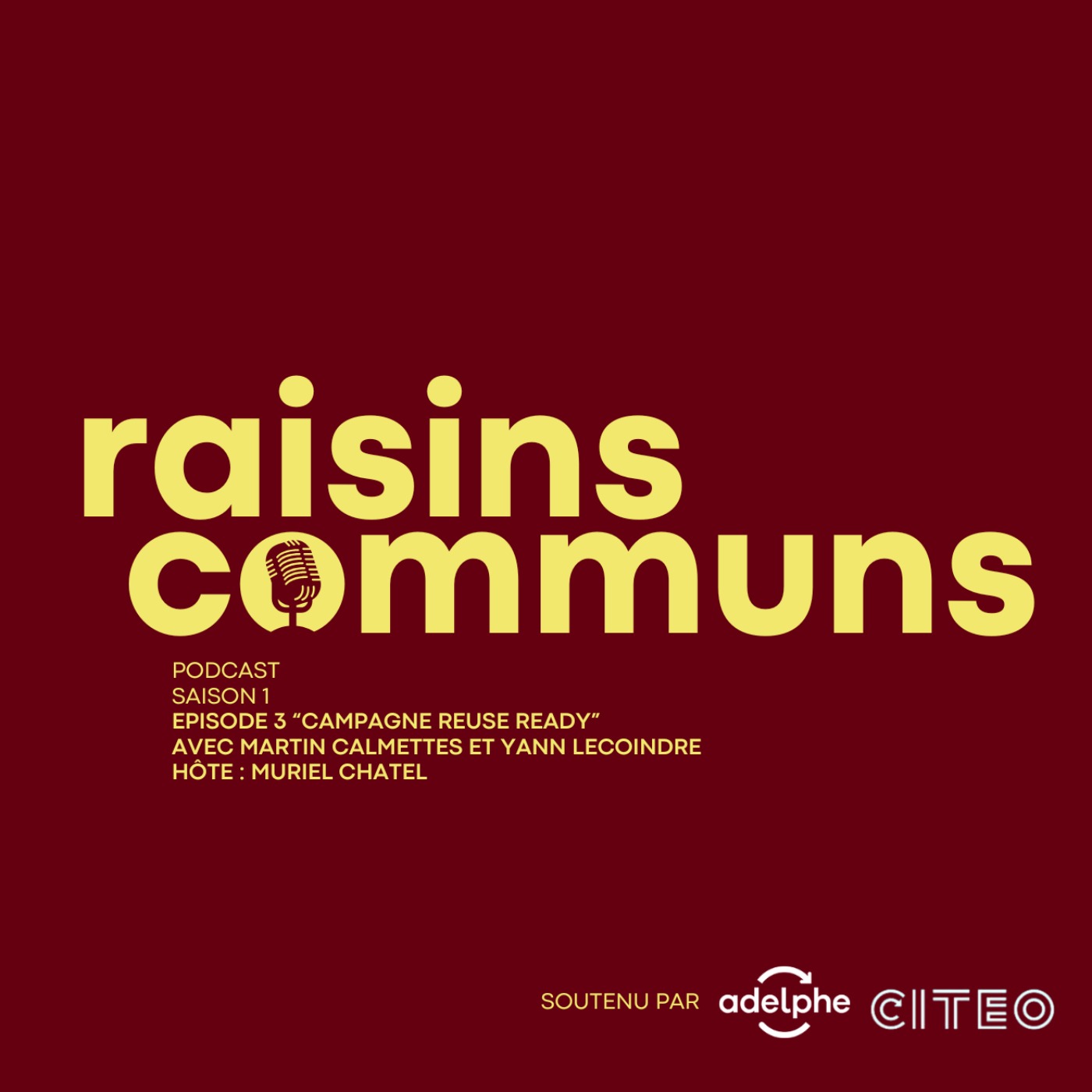Raisins Communs S1E3 « Campagne Reuse Ready » Muriel Chatel reçoit Martin Calmettes et Yann Lecoindre