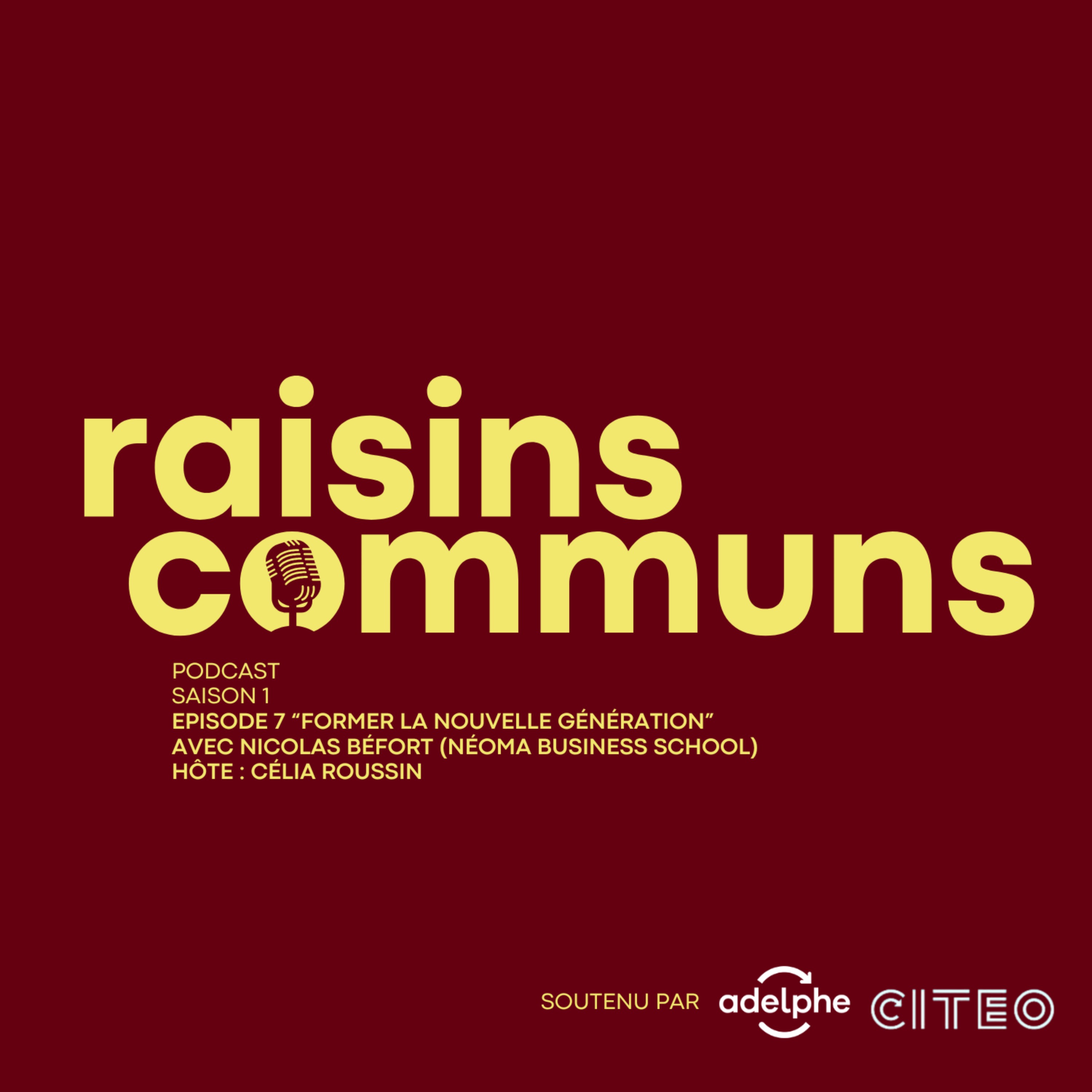 Raisins Communs S1E7  « Former la nouvelle génération » Nicolas Béfort et Célia Roussin