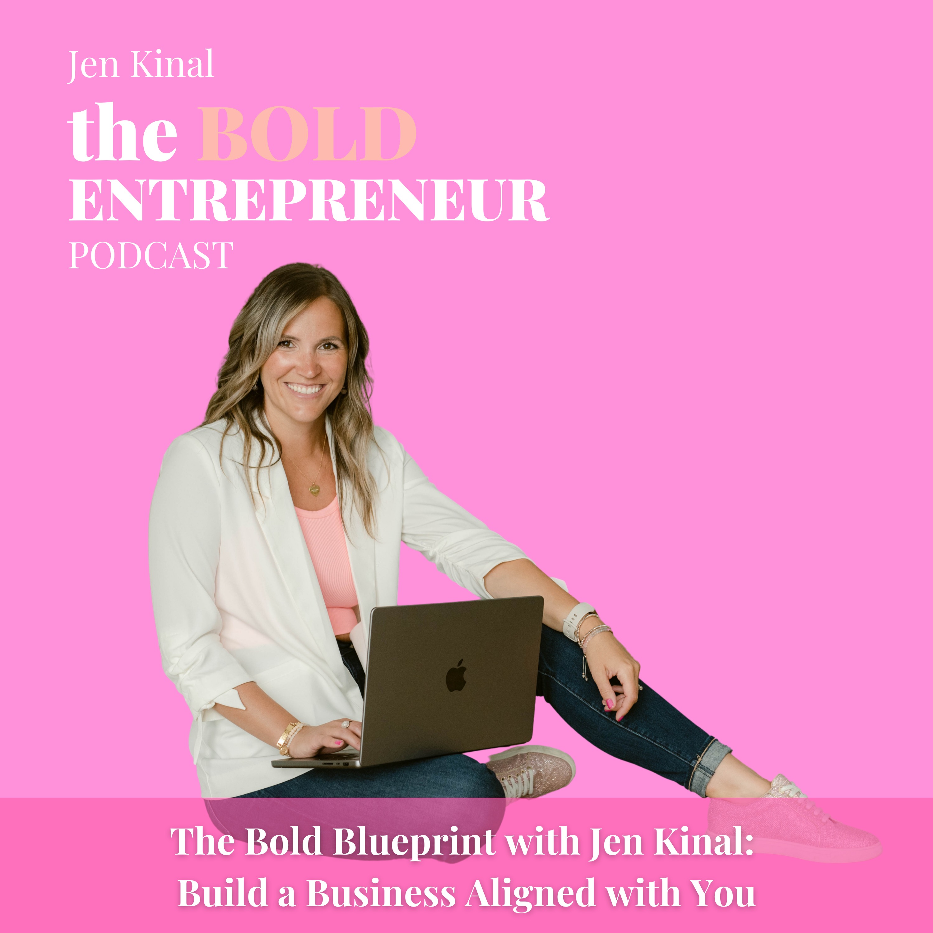 The Bold Entrepreneur Podcast with Jen Kinal