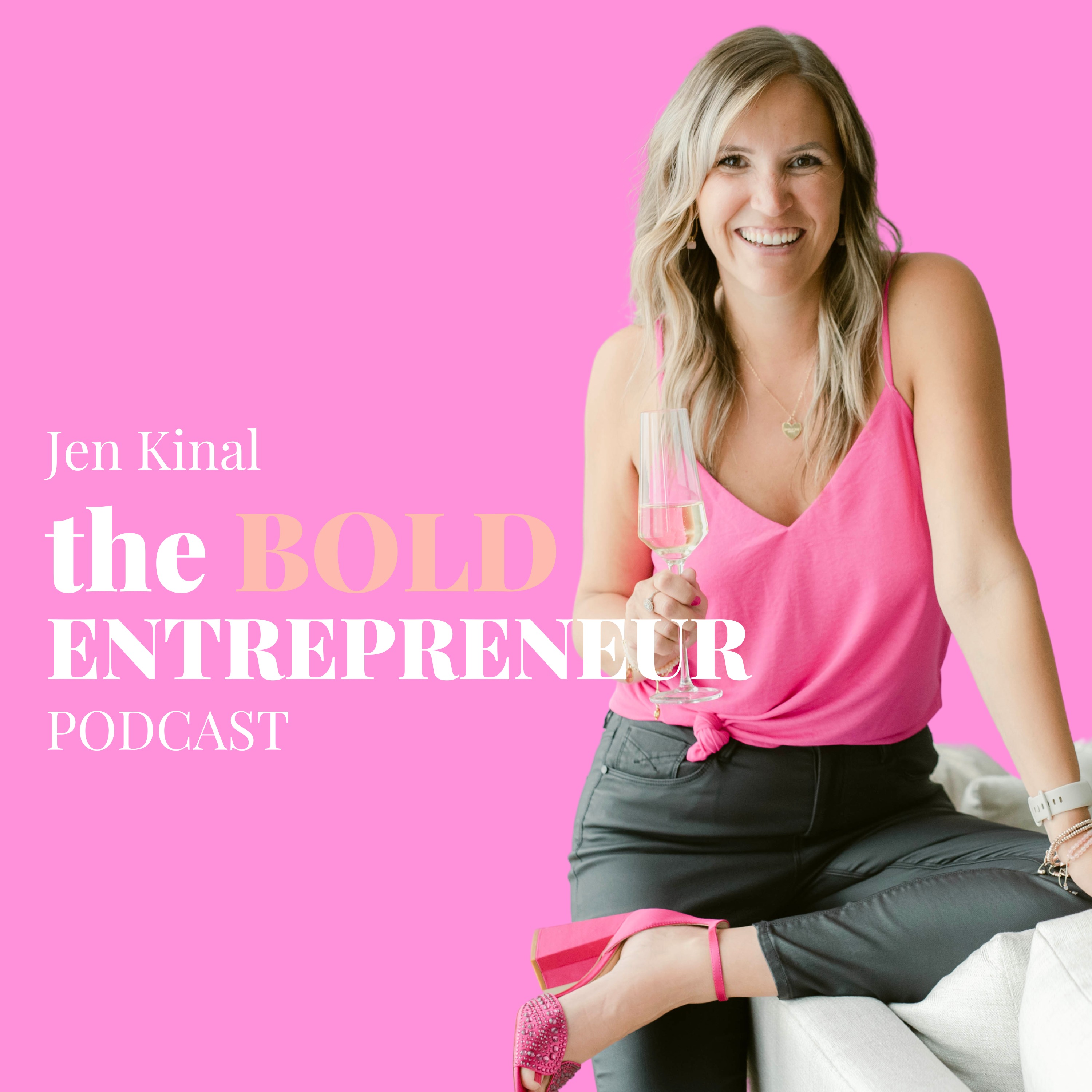 The Bold Entrepreneur Podcast with Jen Kinal