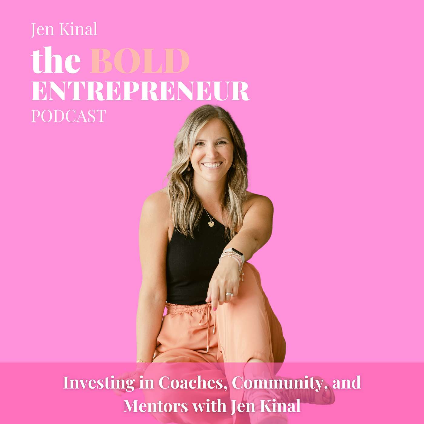 The Bold Entrepreneur Podcast with Jen Kinal