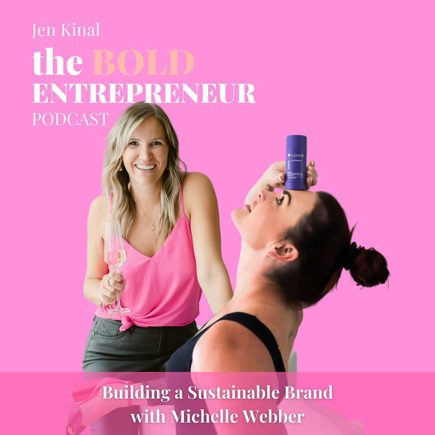 The Bold Entrepreneur Podcast with Jen Kinal