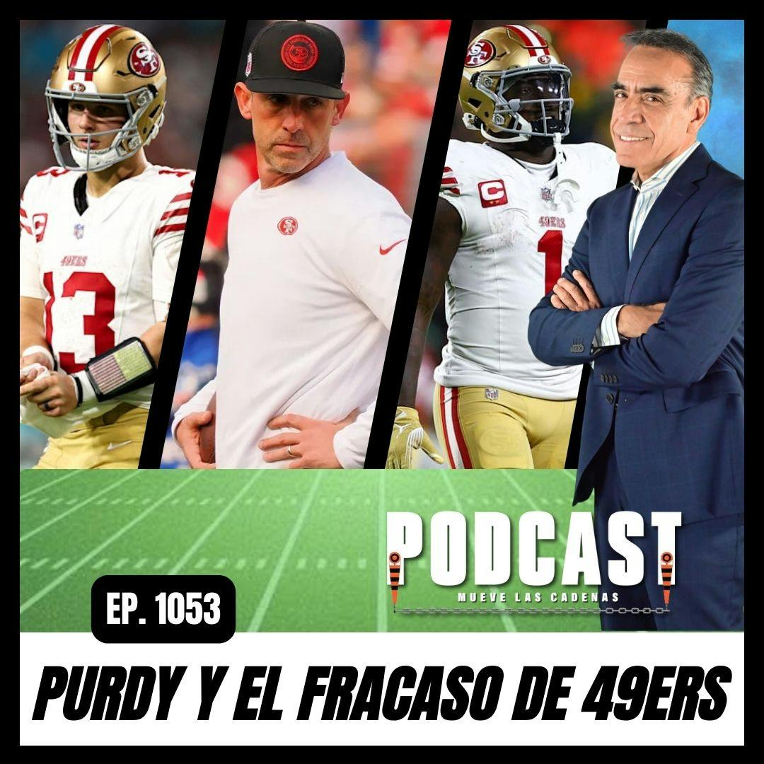 Tras el Contundente Fracaso de los 49ers Surgen muchas dudas, la Primera: ¿Merece Purdy 60 mdd ?