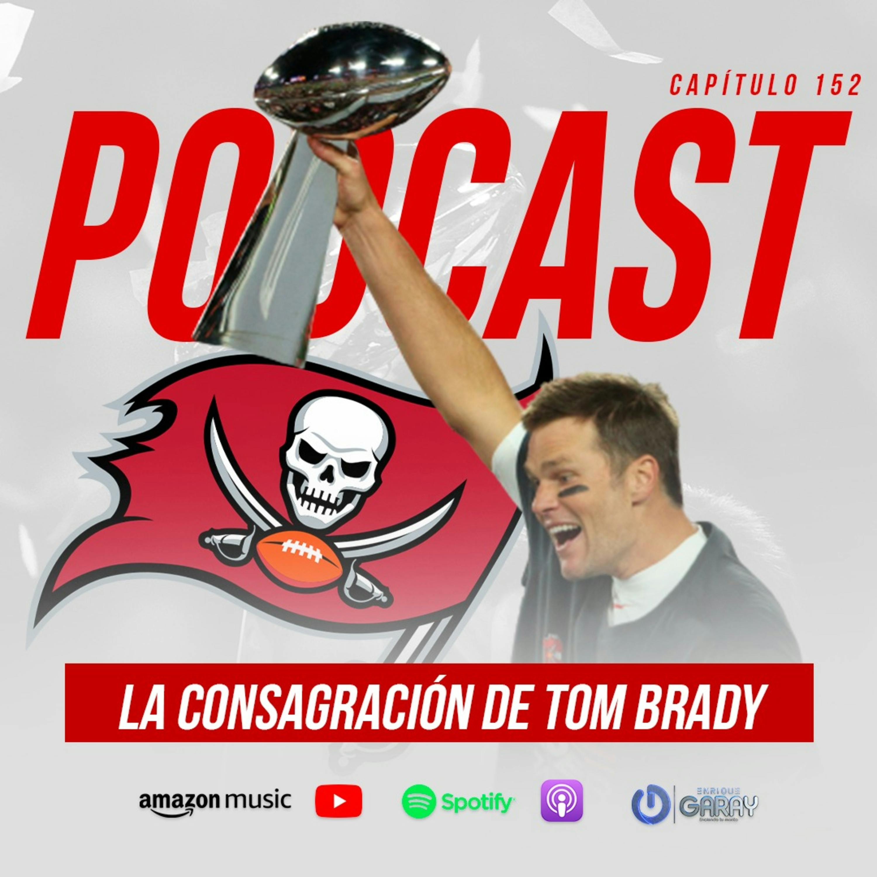 La consagración de Tom Brady | Capítulo 152