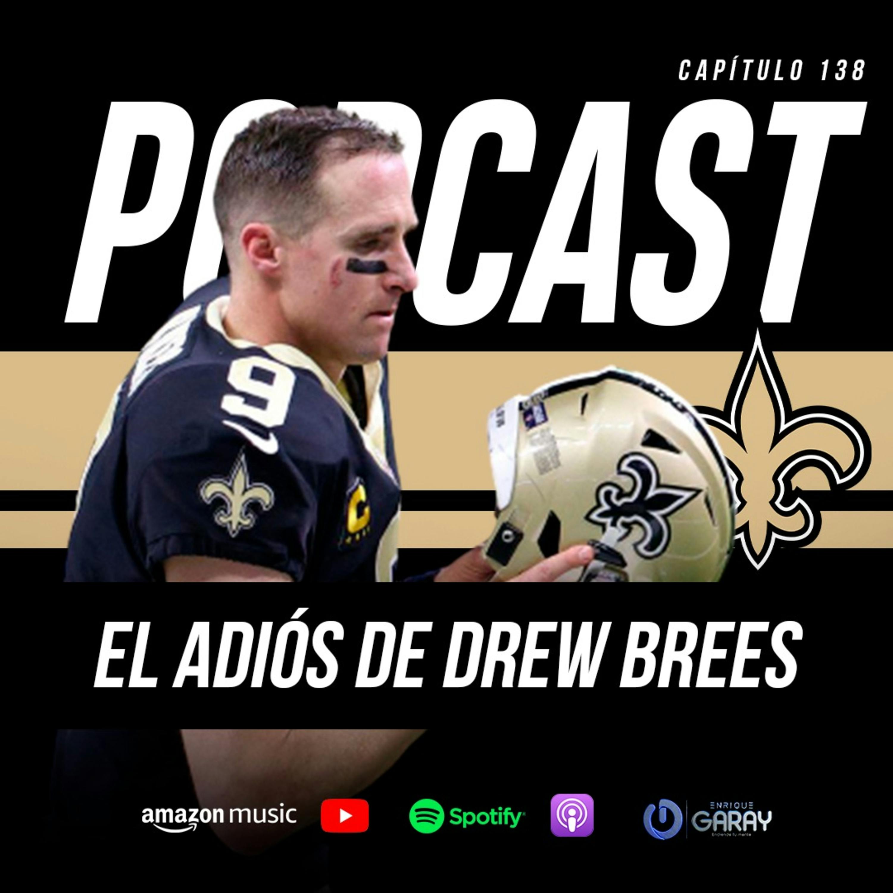 El adiós de Drew Brees |Capítulo 138