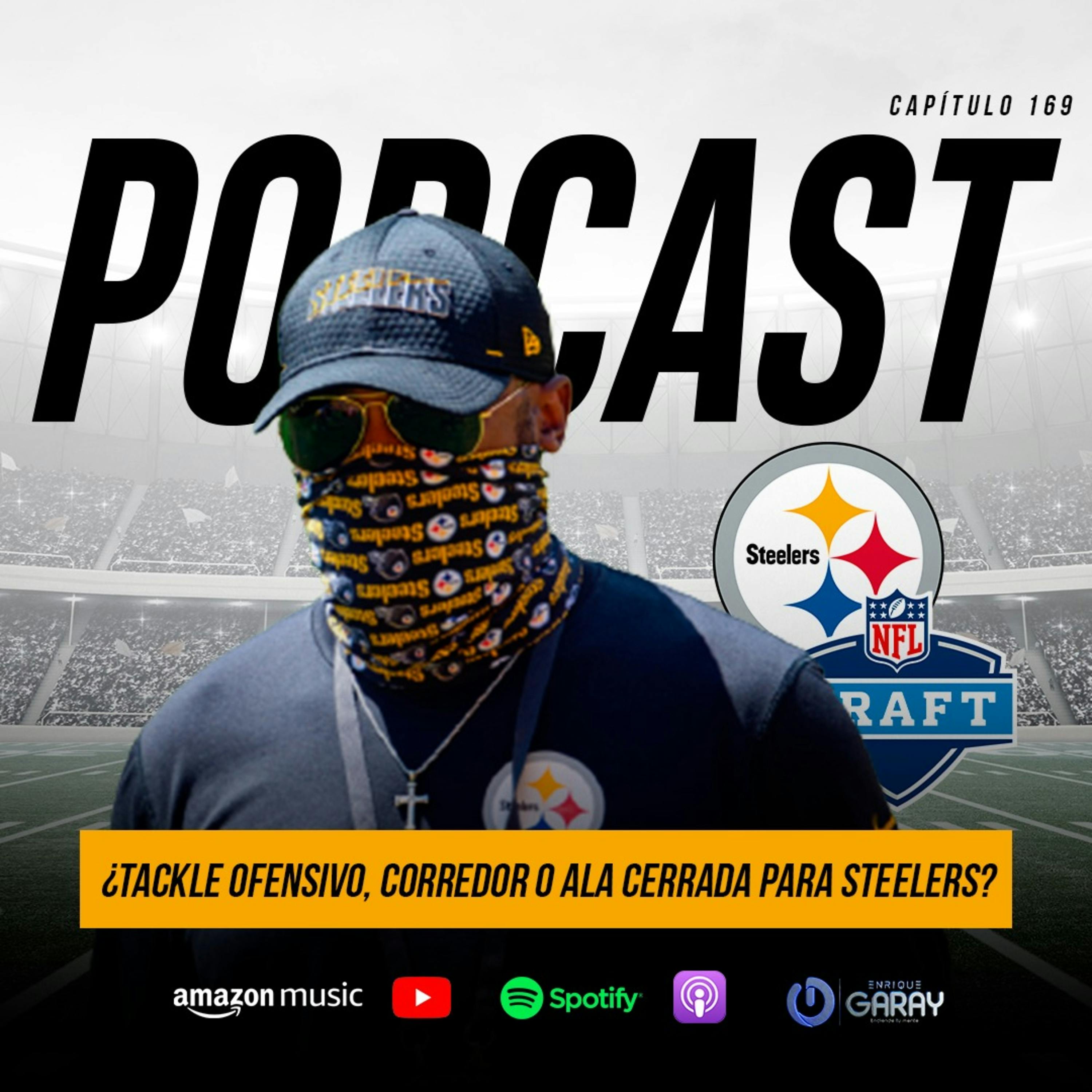 ¿Tackle ofensivo, corredor o ala cerrada para Steelers? | Capítulo 169