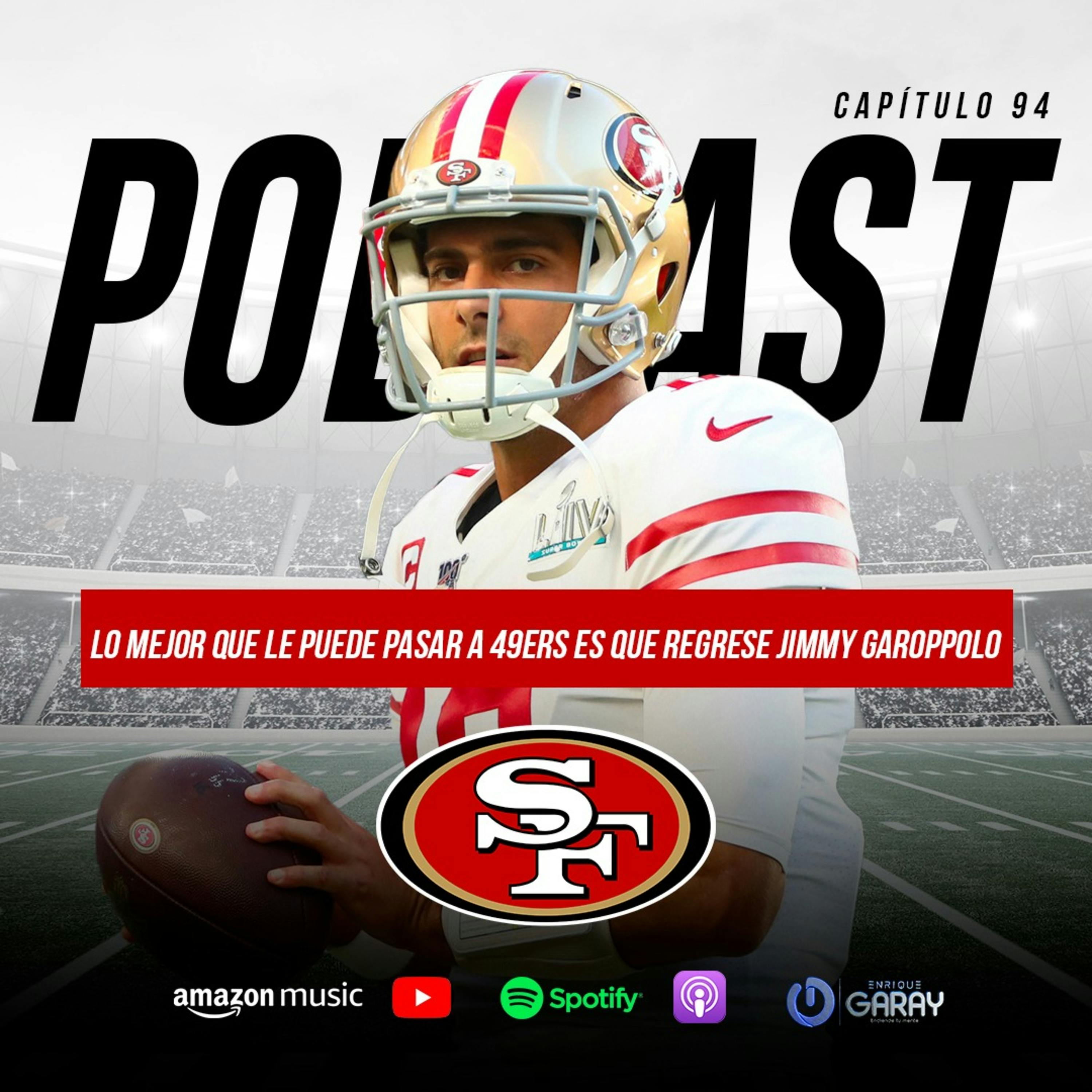 ¿San Francisco 49ers y Jimmy Garoppolo llegarán a Playoffs? | Capítulo 100