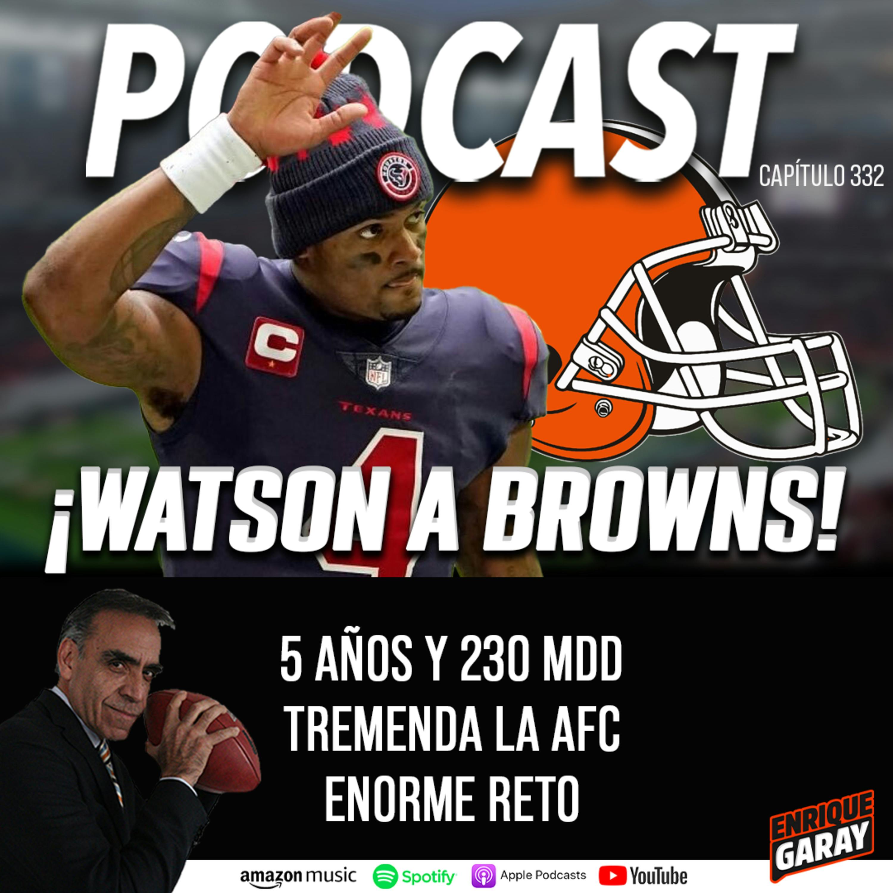 ¡Watson a Browns! 5 años y 230 MDD // Tremenda la AFC // Enorme Reto