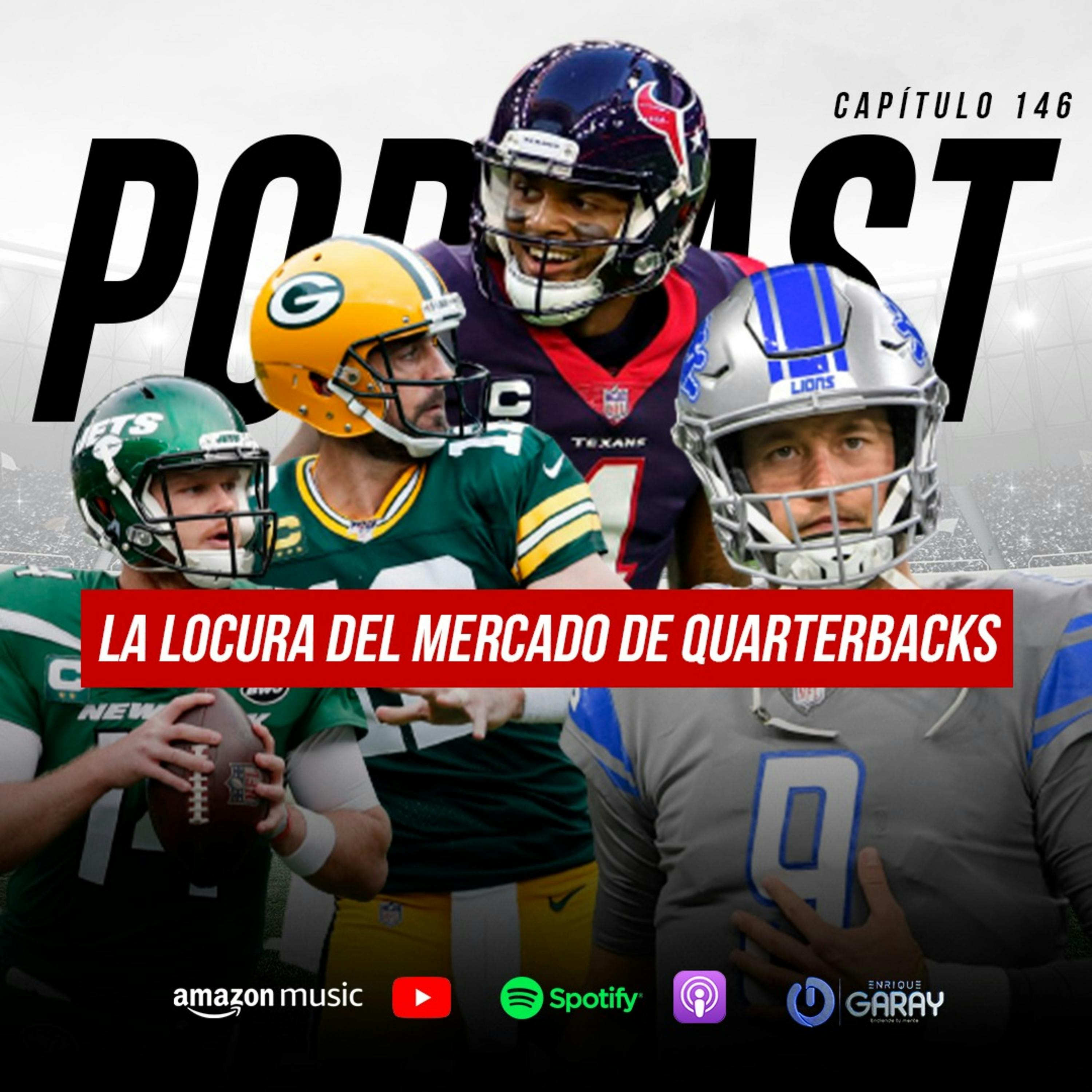 La locura del mercado de Quarterbacks | Capítulo 146