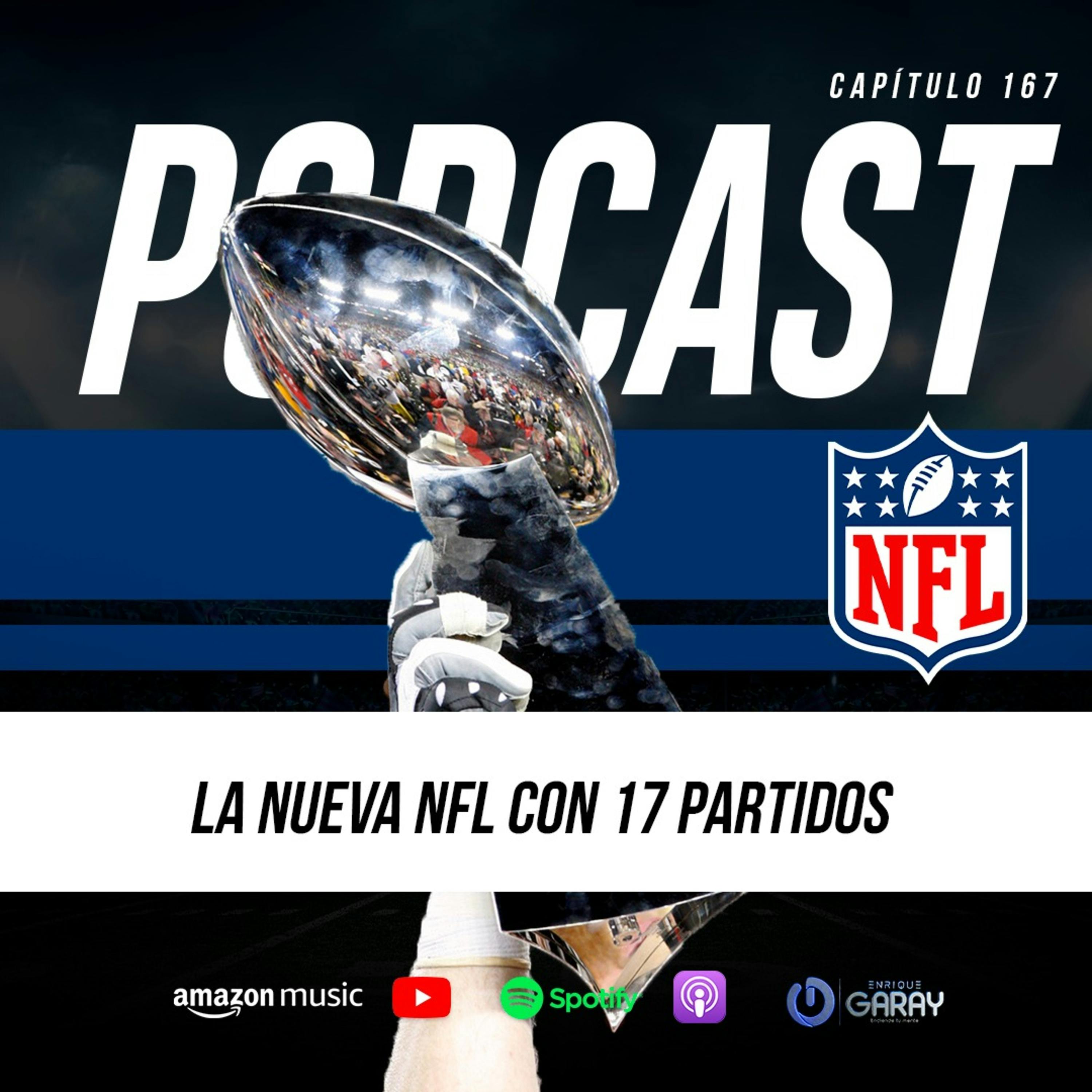 La nueva NFL de 17 partidos | Capítulo 167