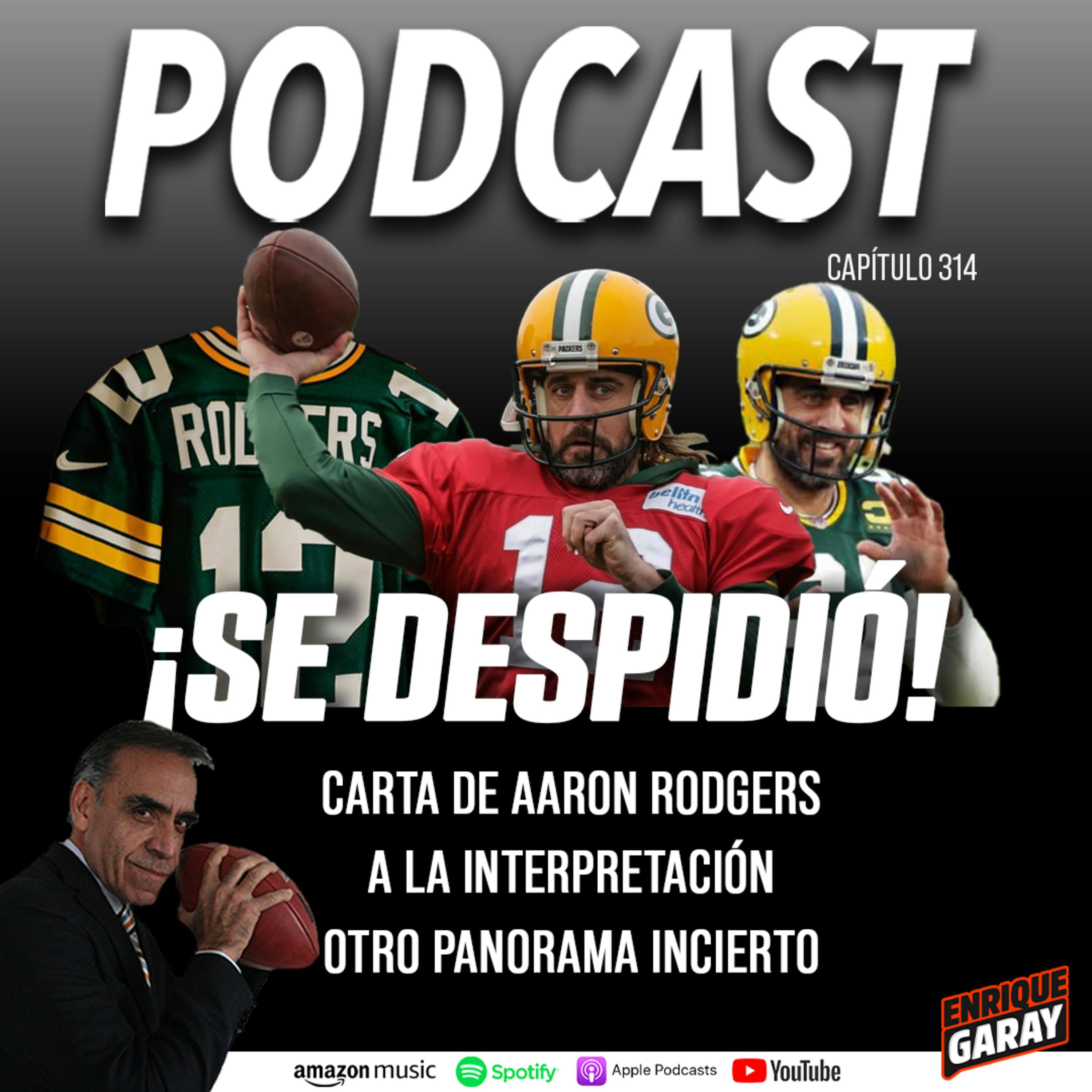 ¡Se despidió! Carta de Aaron Rodgers // A la interpretación // Otro panorama incierto.
