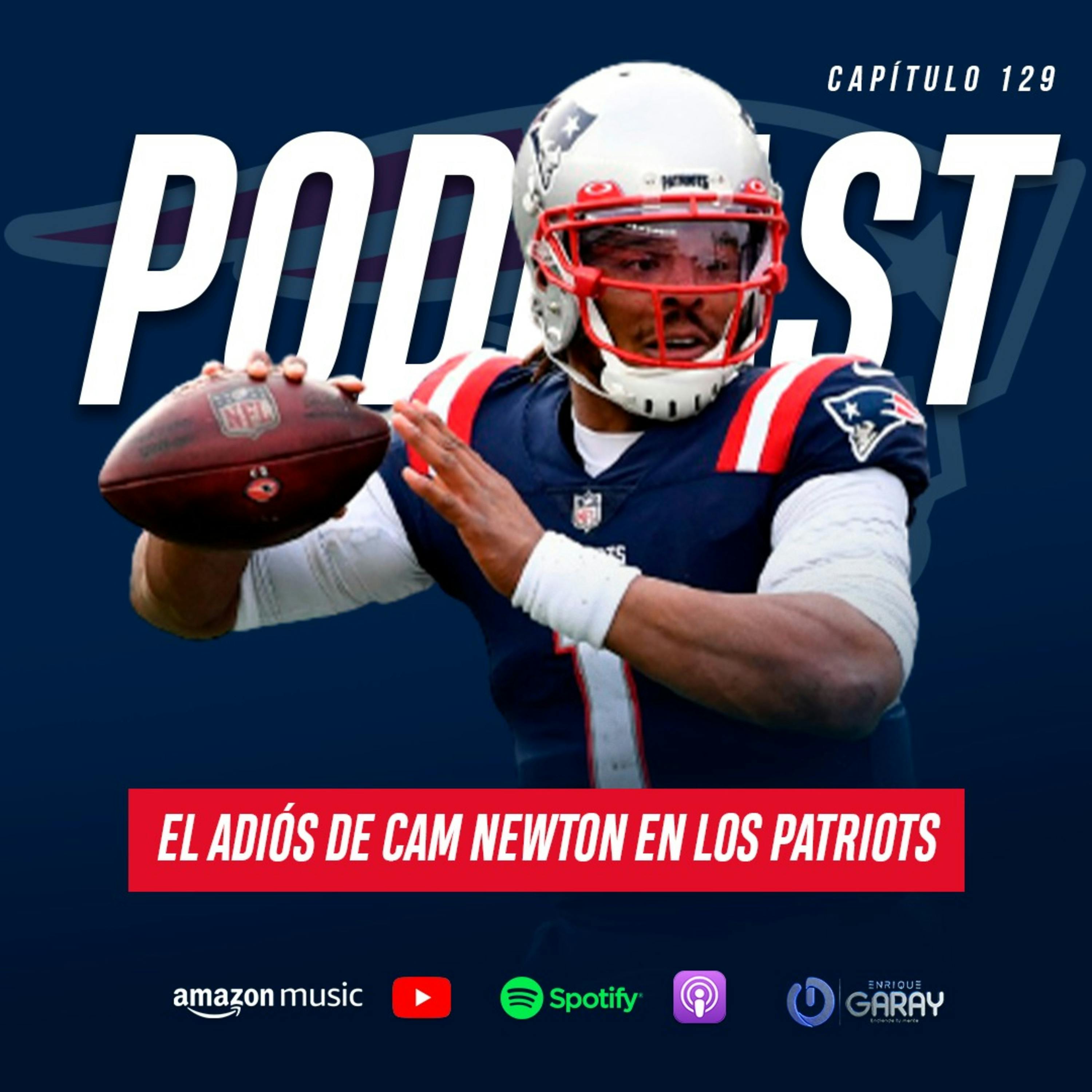 El adiós de Cam Newton en los Patriots | Capítulo 129