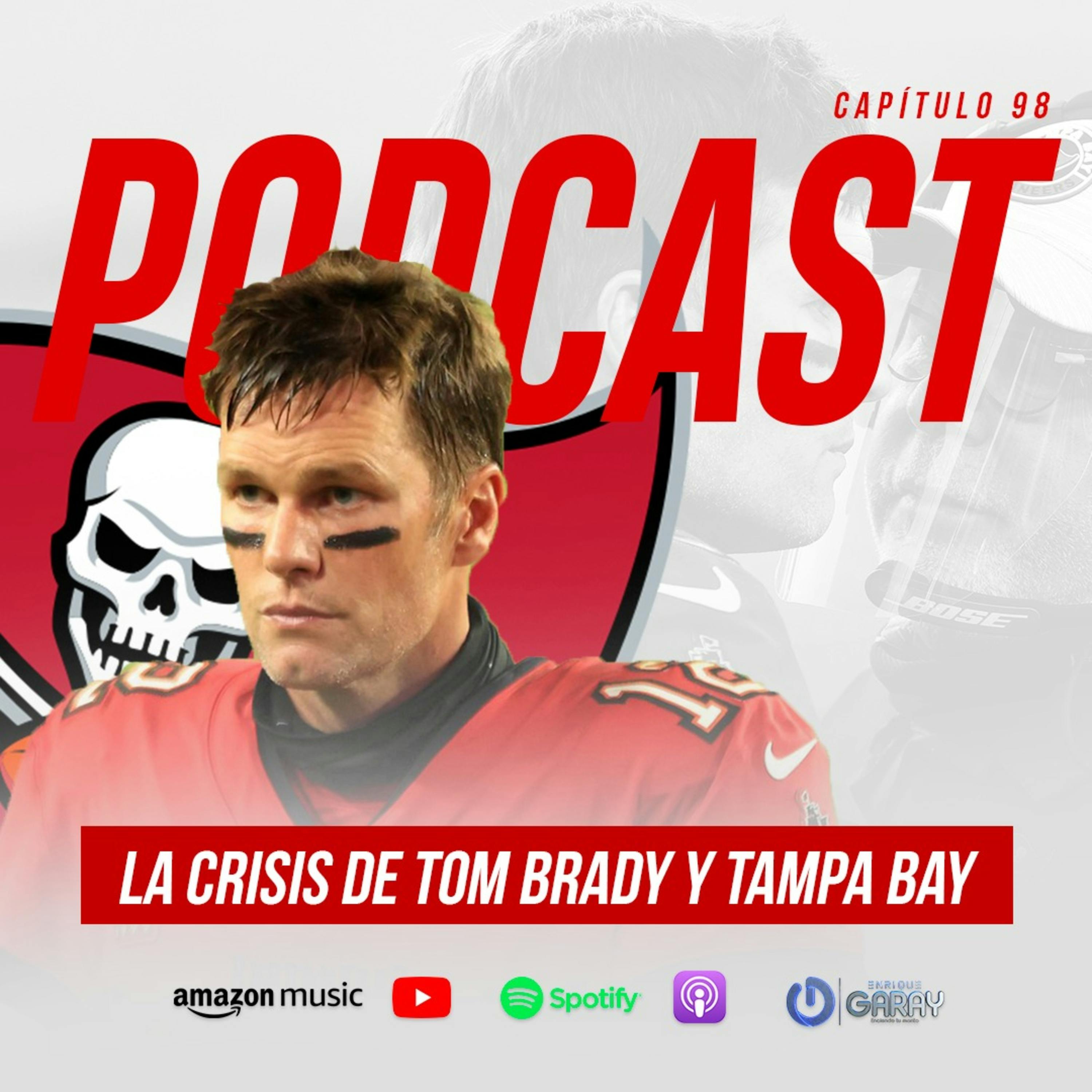 La crisis de Tom Brady y Tampa Bay Buccaneers | Capítulo 98