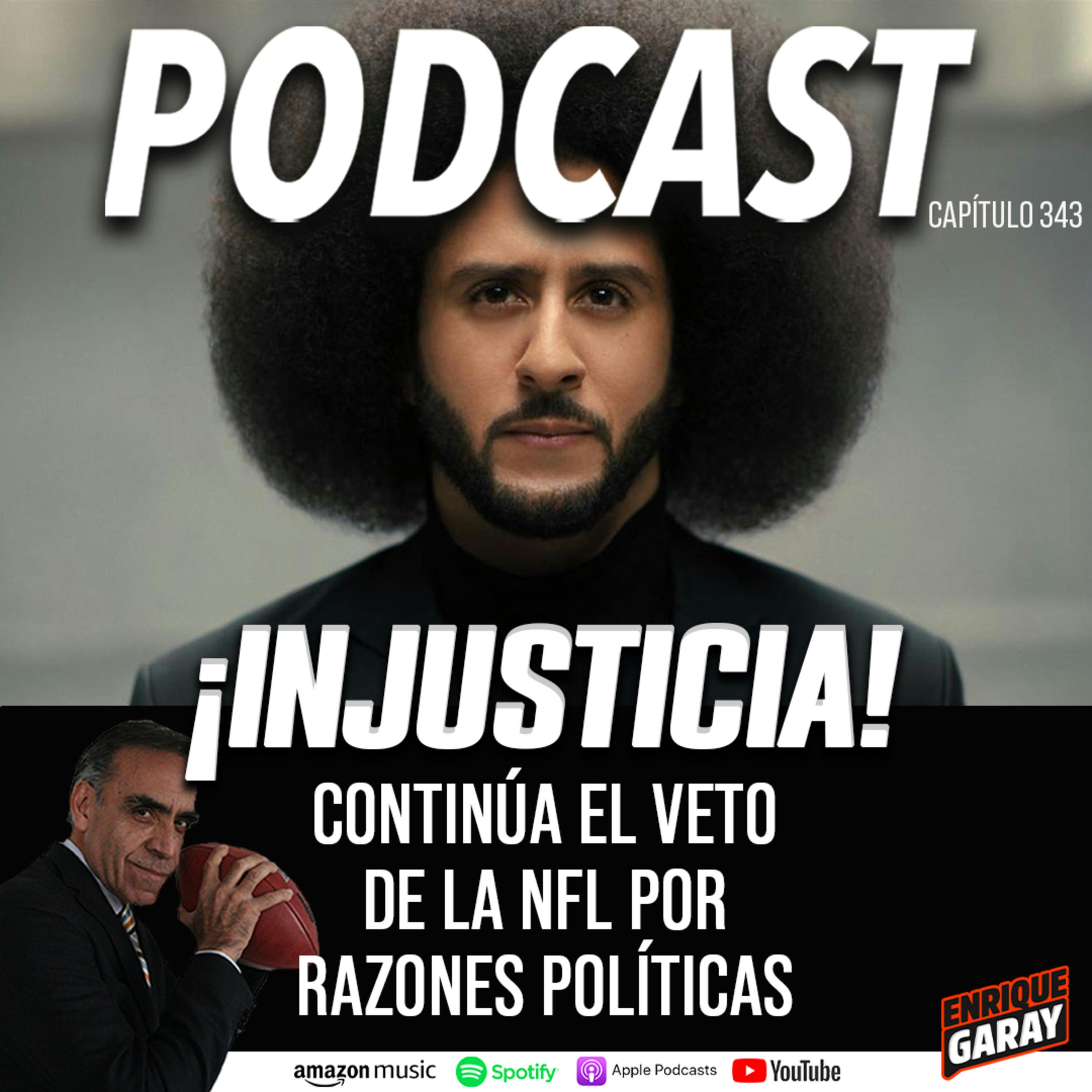 ¡Injusticia! Continúa el veto de la NFL por razones políticas