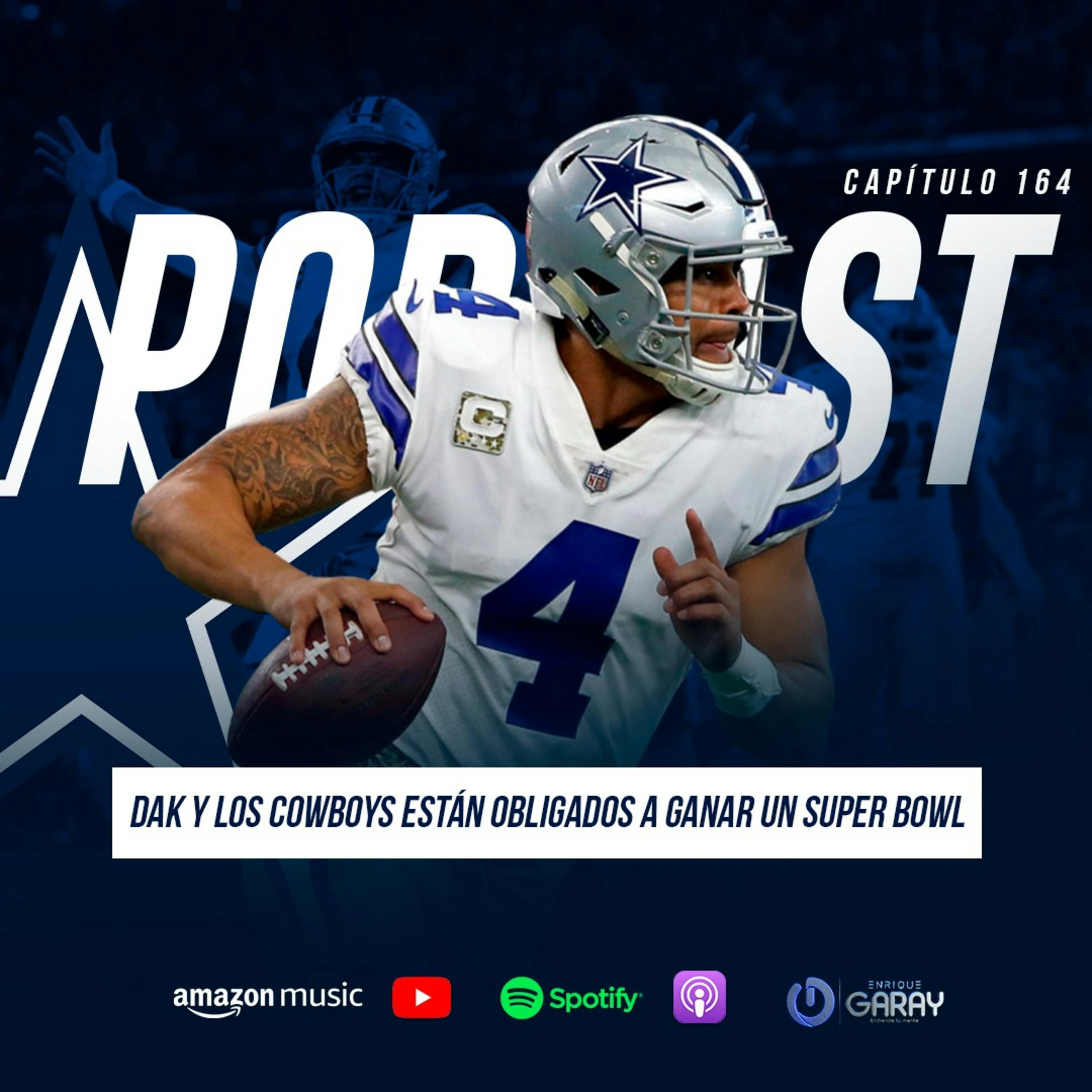 Dak y los Cowboys están obligados a ganar un Super Bowl | Capítulo 164