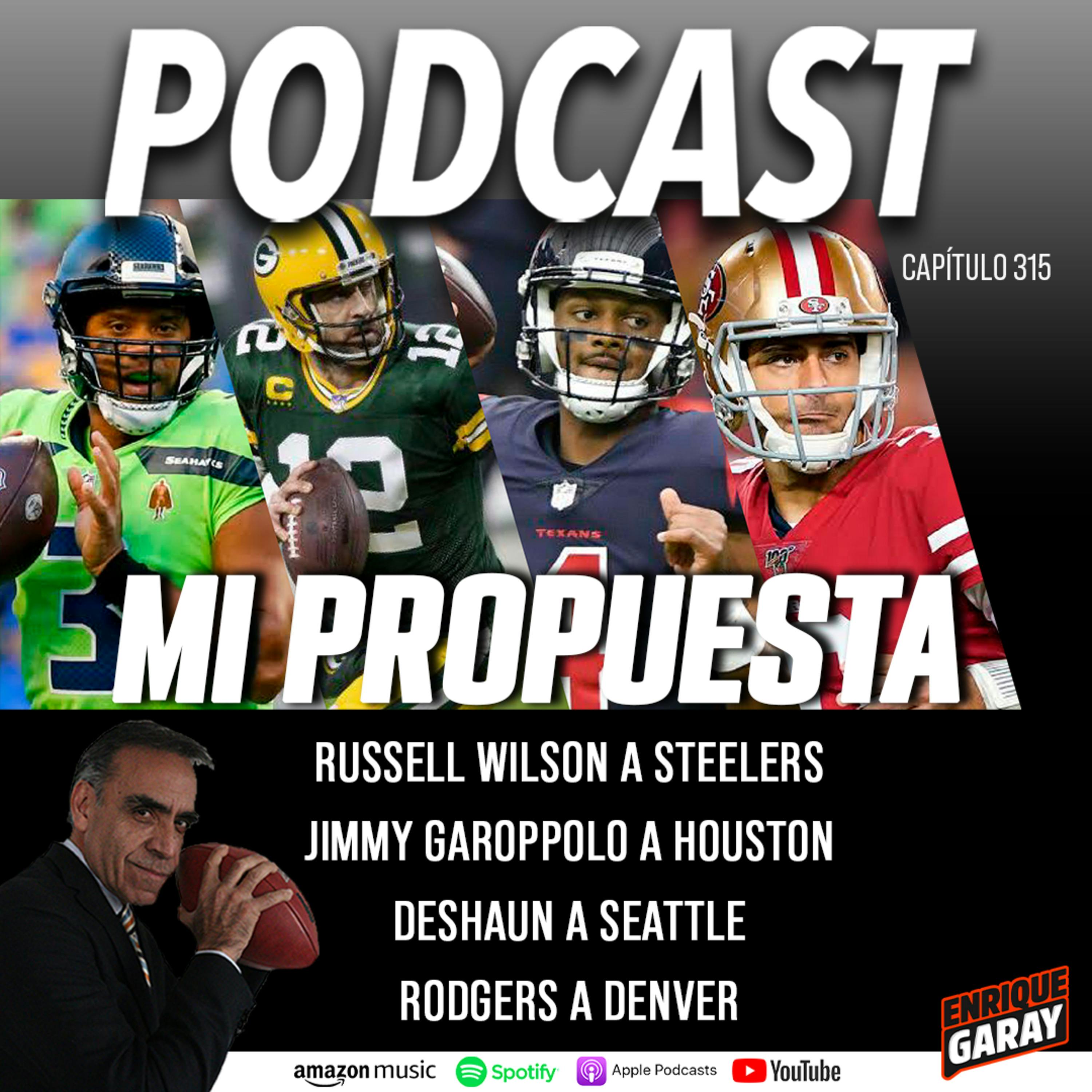 ¡Mi propuesta! Russell Wilson a Steelers, Jimmy Garoppolo, DeShaun y Rodgers.