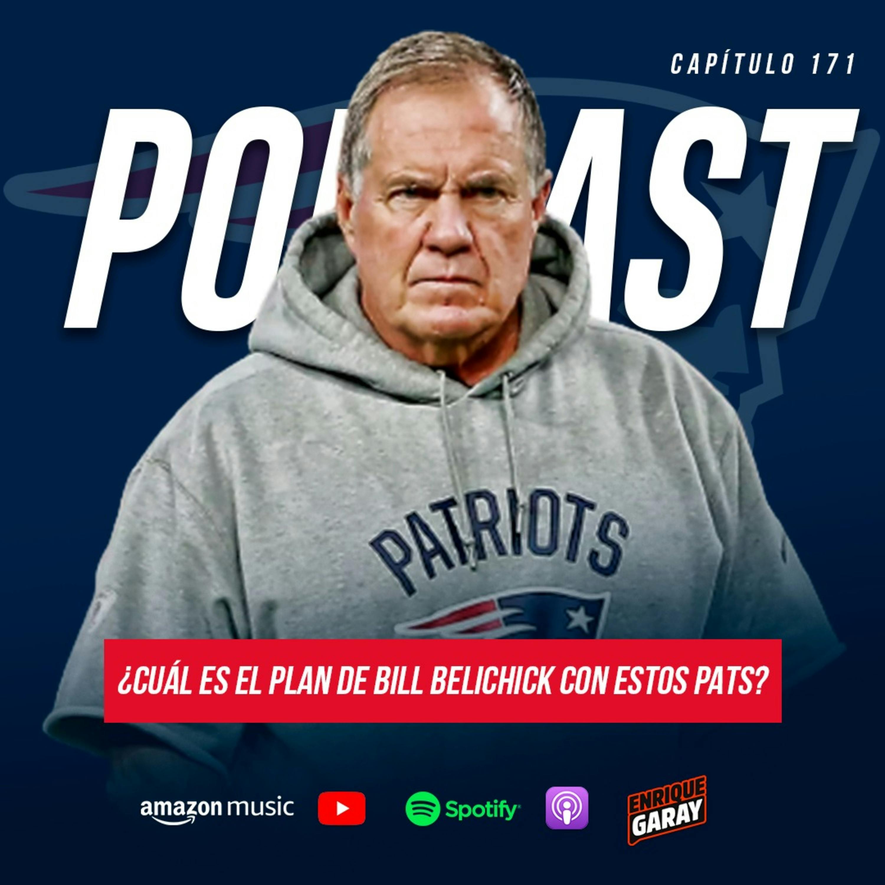 ¿Cuál es el plan de Bill Belichick con estos Pats? | Capítulo 171