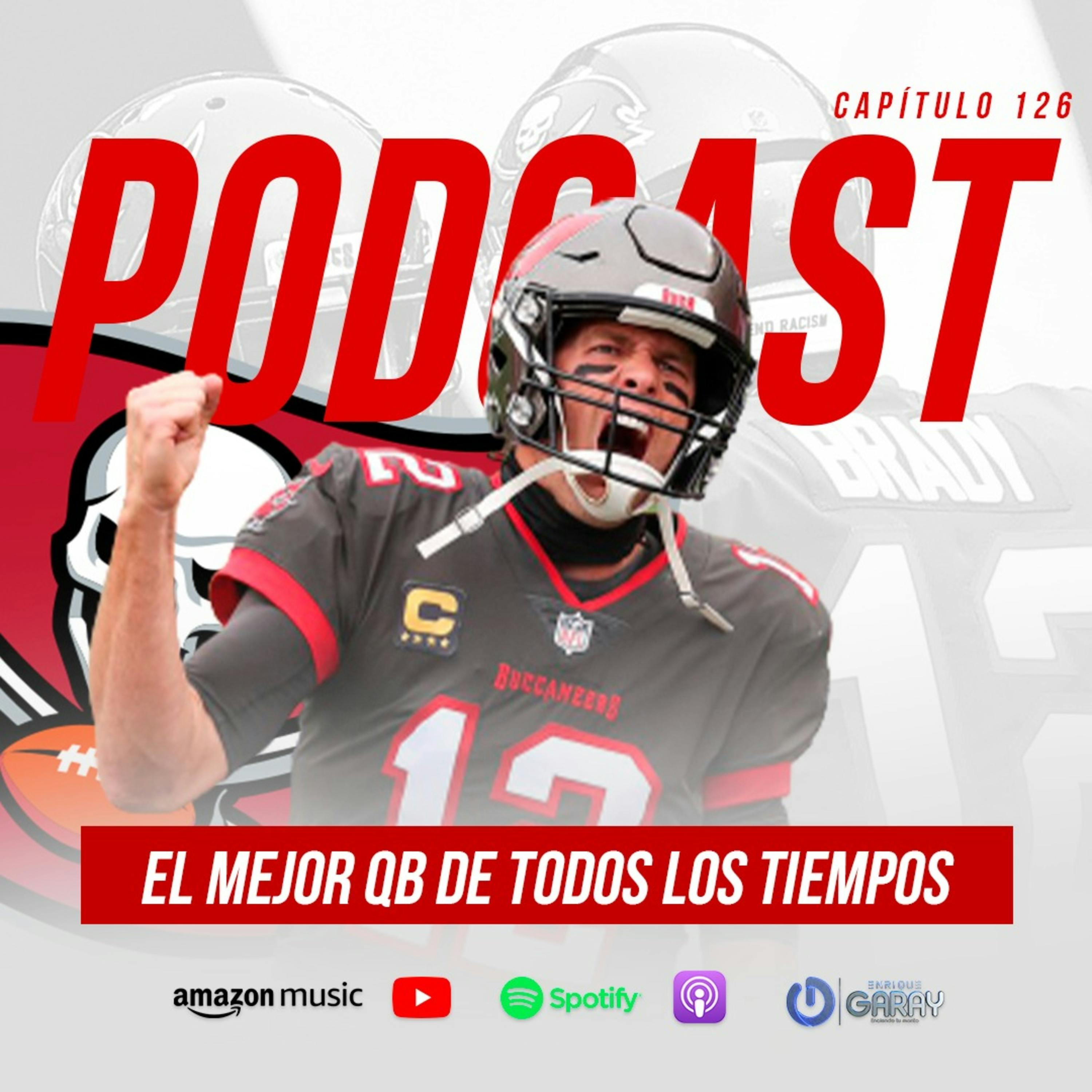 El mejor QB de todos los tiempos | Podcast 126