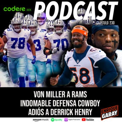 Von Miller a Rams. Indomable Defensa Cowboys. Adiós a Derrick Henry