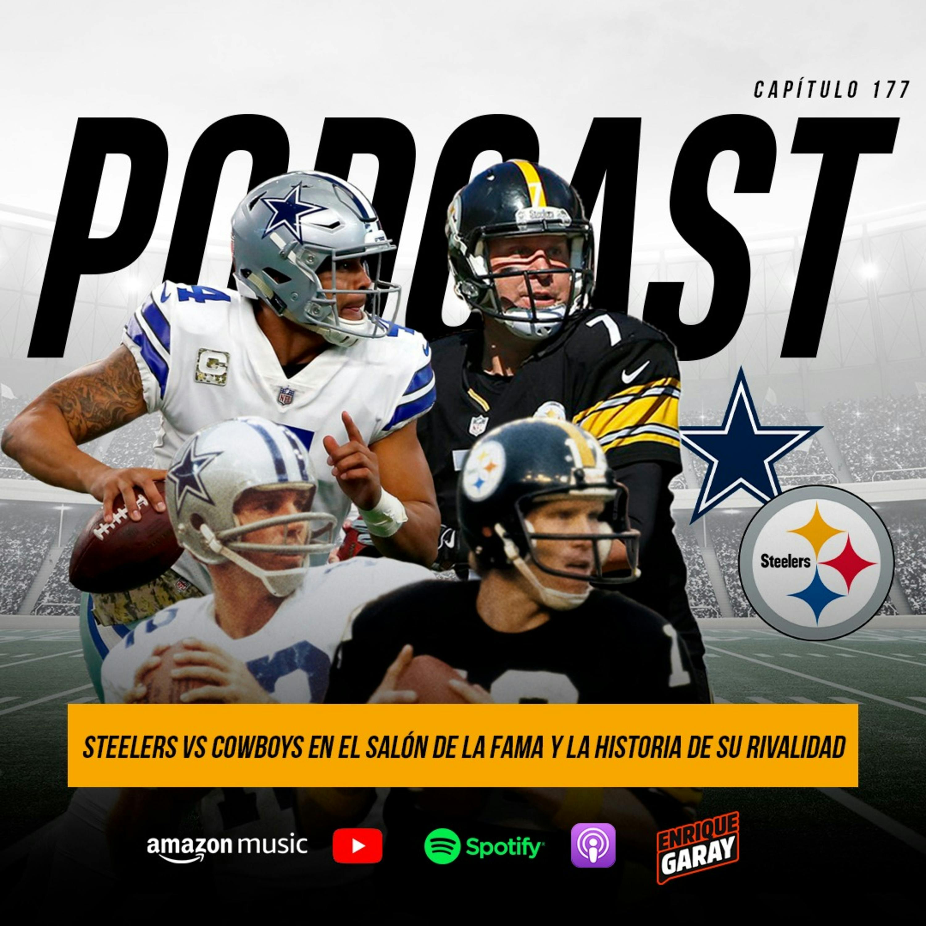 Steelers vs. Cowboys en el Salón de la Fama y la historia de su rivalidad | Capítulo 177