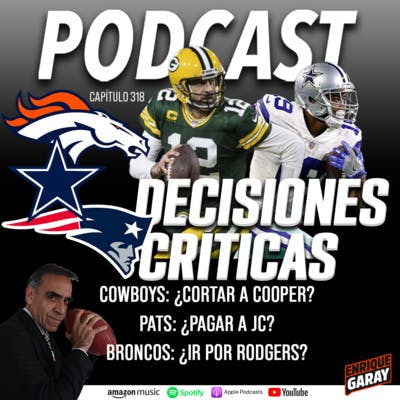 ¡Decisiones críticas! Cowboys: ¿Cortar a Cooper? // Pats: ¿Pagar a JC? // Broncos: ¿Ir por Rodgers?