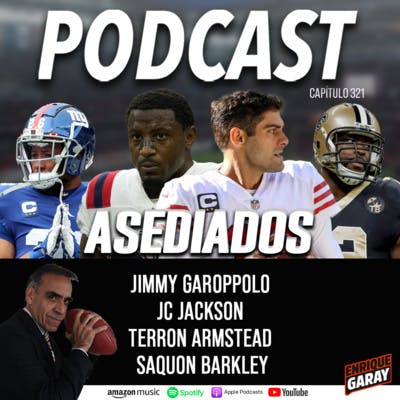 ¡Asediados! Jimmy Garoppolo // JC Jackson // Terron Armstead // Saquon Barkley